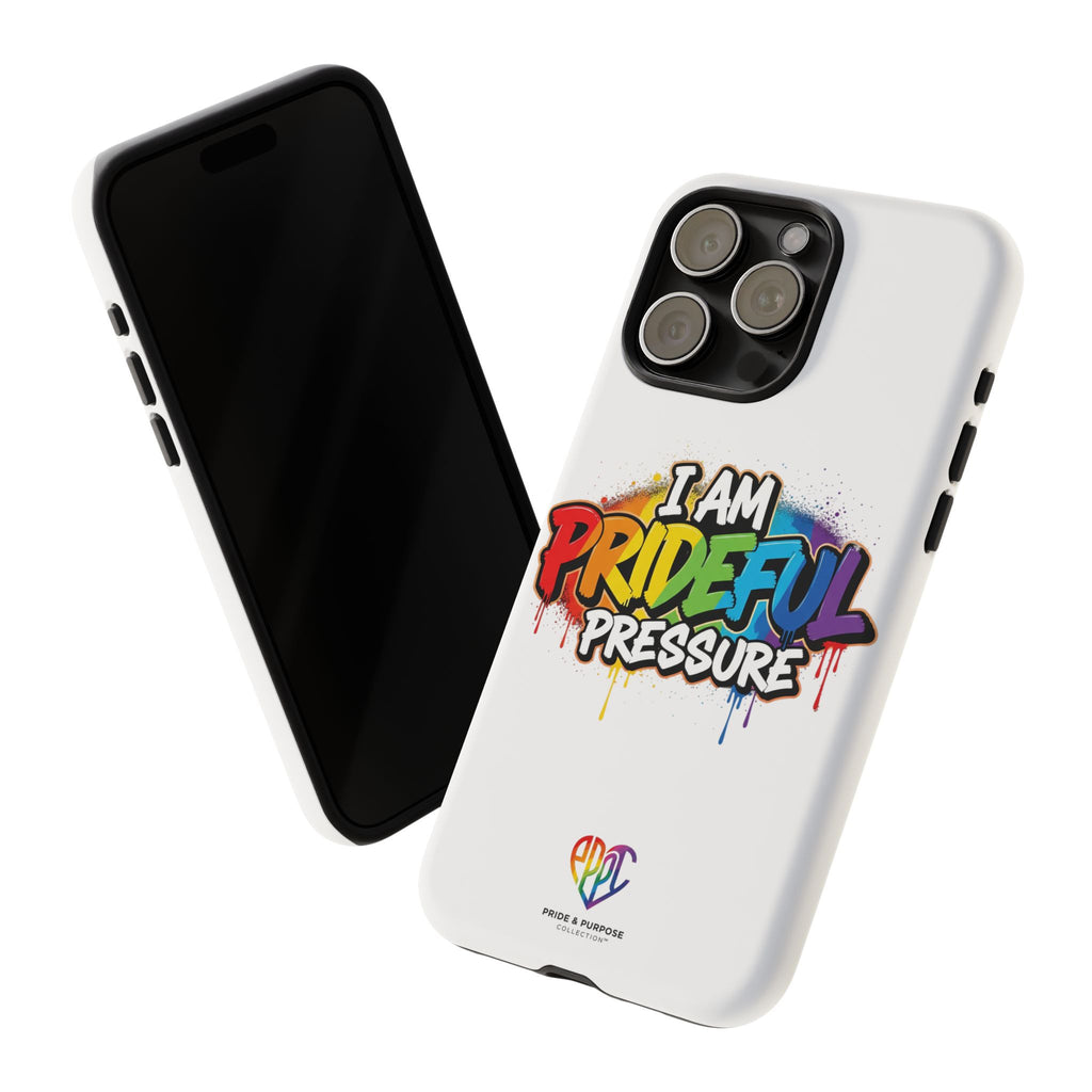 I Am Prideful Pressure™ Premium Tough Phone Case | LGBTQ+ Pride