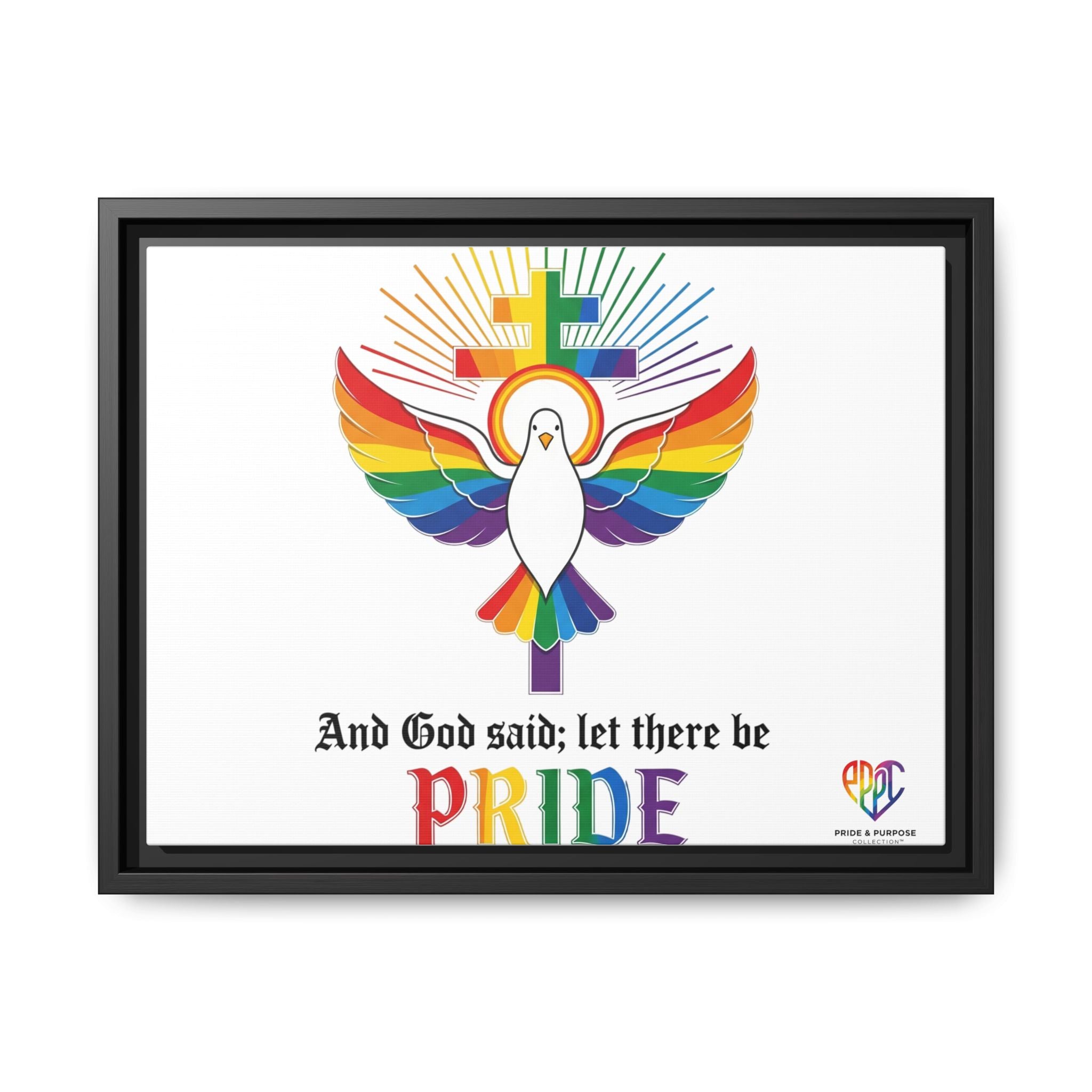 And God Said; Let There Be Pride™ Framed Matte Canvas