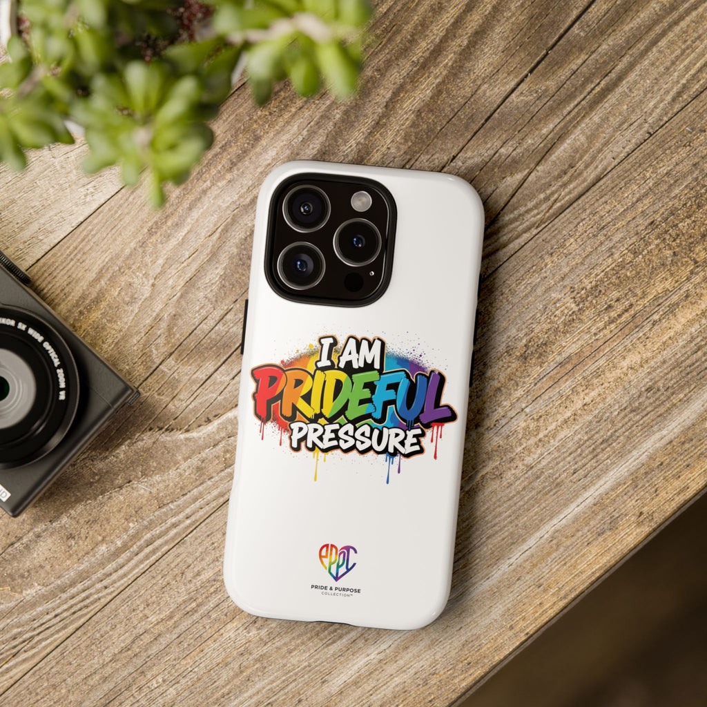 I Am Prideful Pressure™ Premium Tough Phone Case | LGBTQ+ Pride