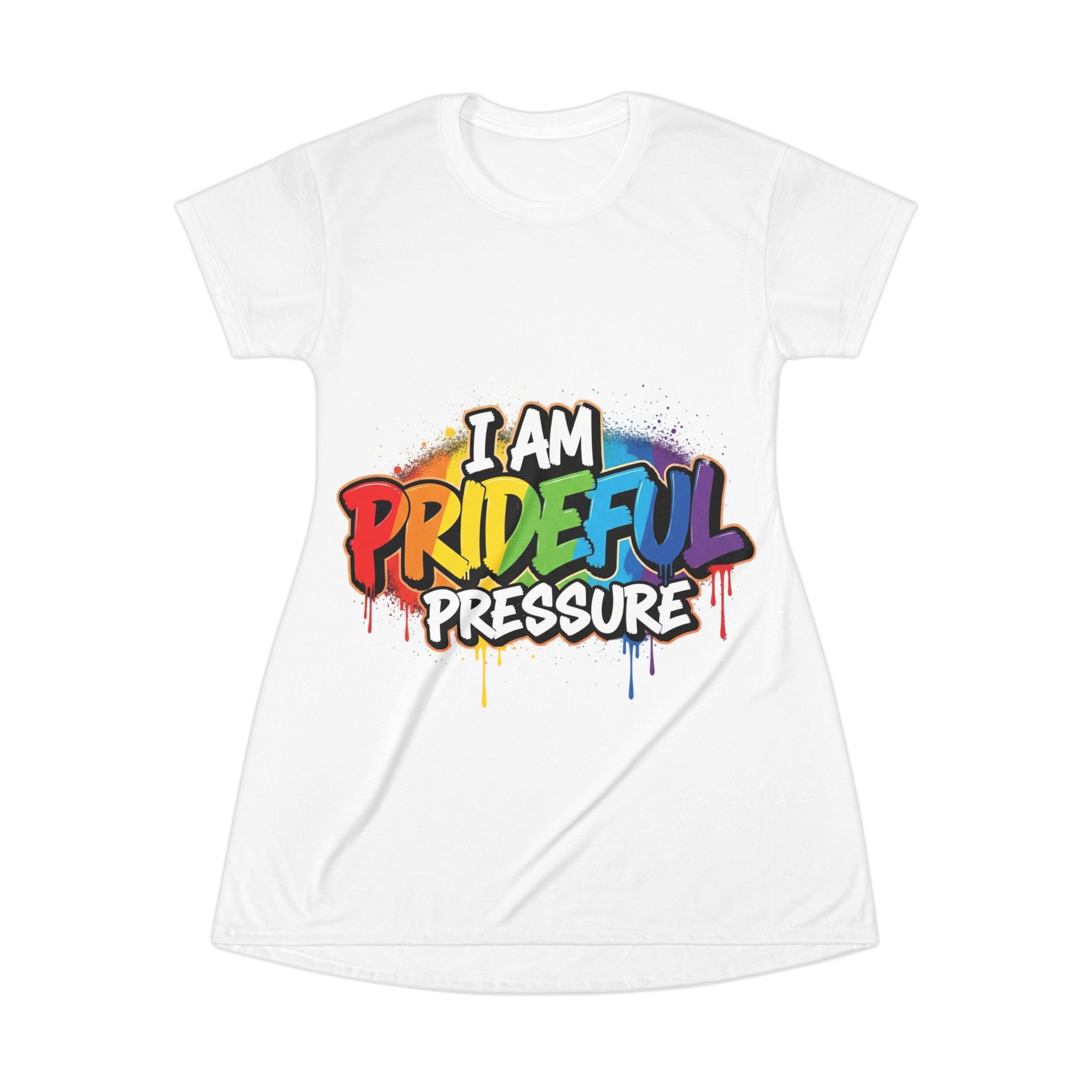 I Am Prideful Pressure™ Premium T-Shirt Dress | Pride Affirmation