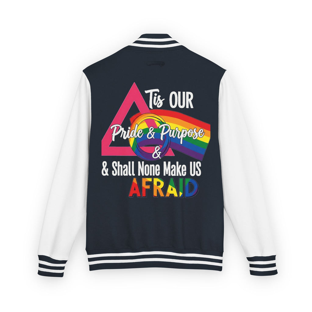 'Tis Our Pride & Purpose™ & Shall None Make Us Afraid™ Premium Varsity Jacket