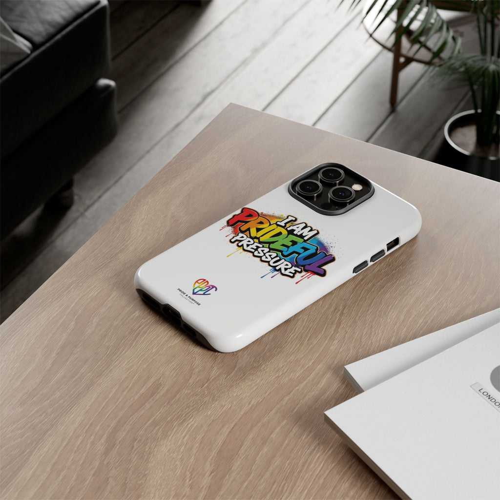 I Am Prideful Pressure™ Premium Tough Phone Case | LGBTQ+ Pride