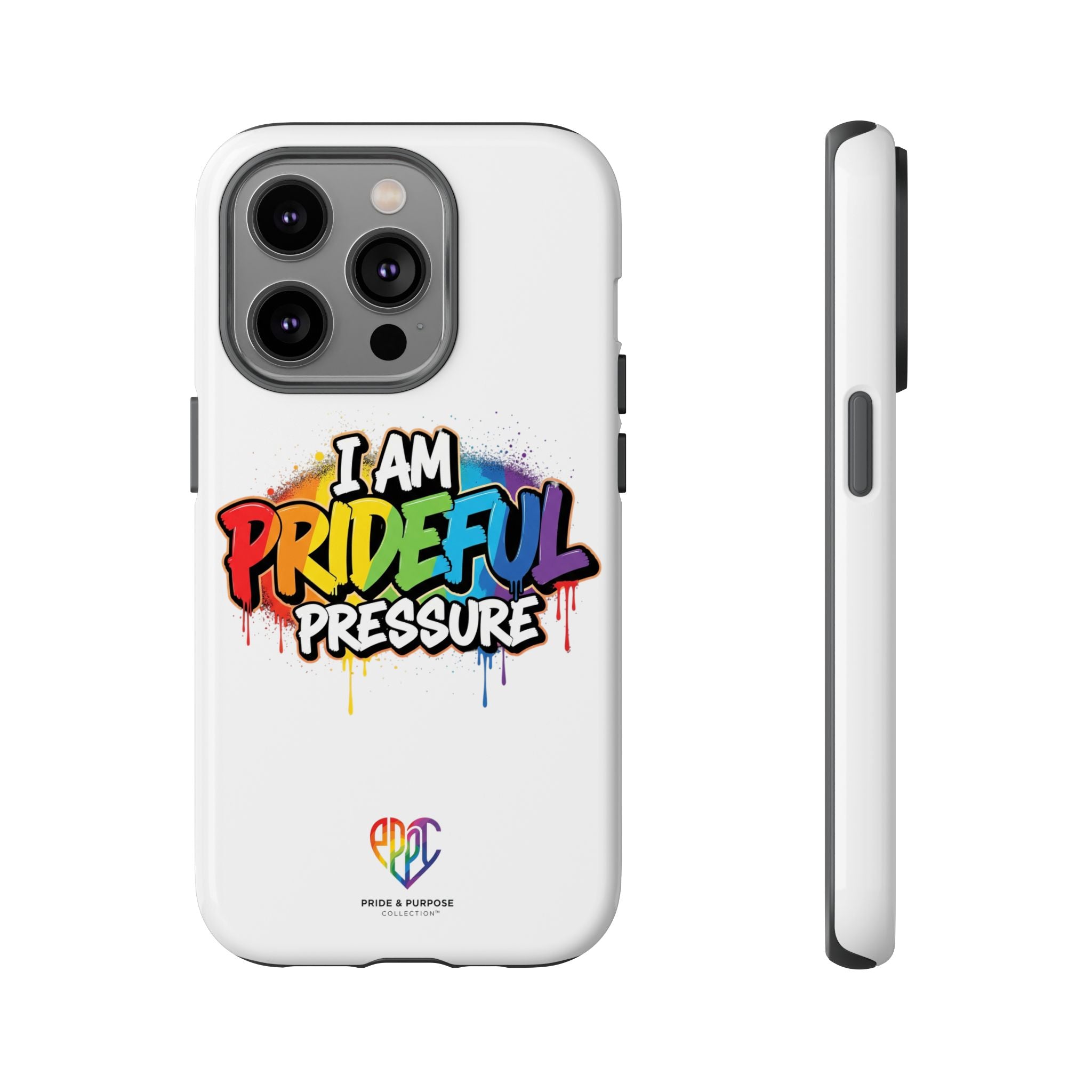 I Am Prideful Pressure™ Premium Tough Phone Case | LGBTQ+ Pride