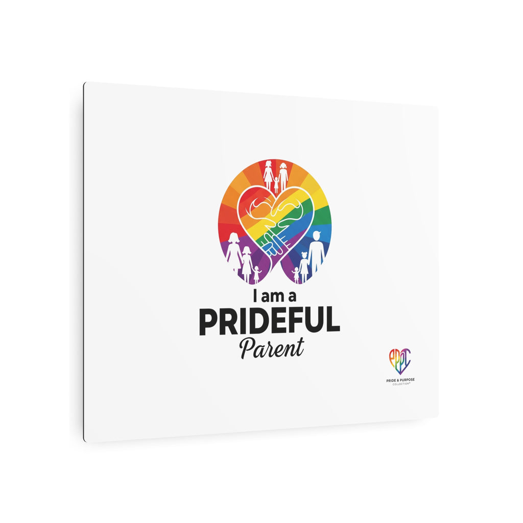 I Am a Prideful Parent™ Premium Metal Wall Sign