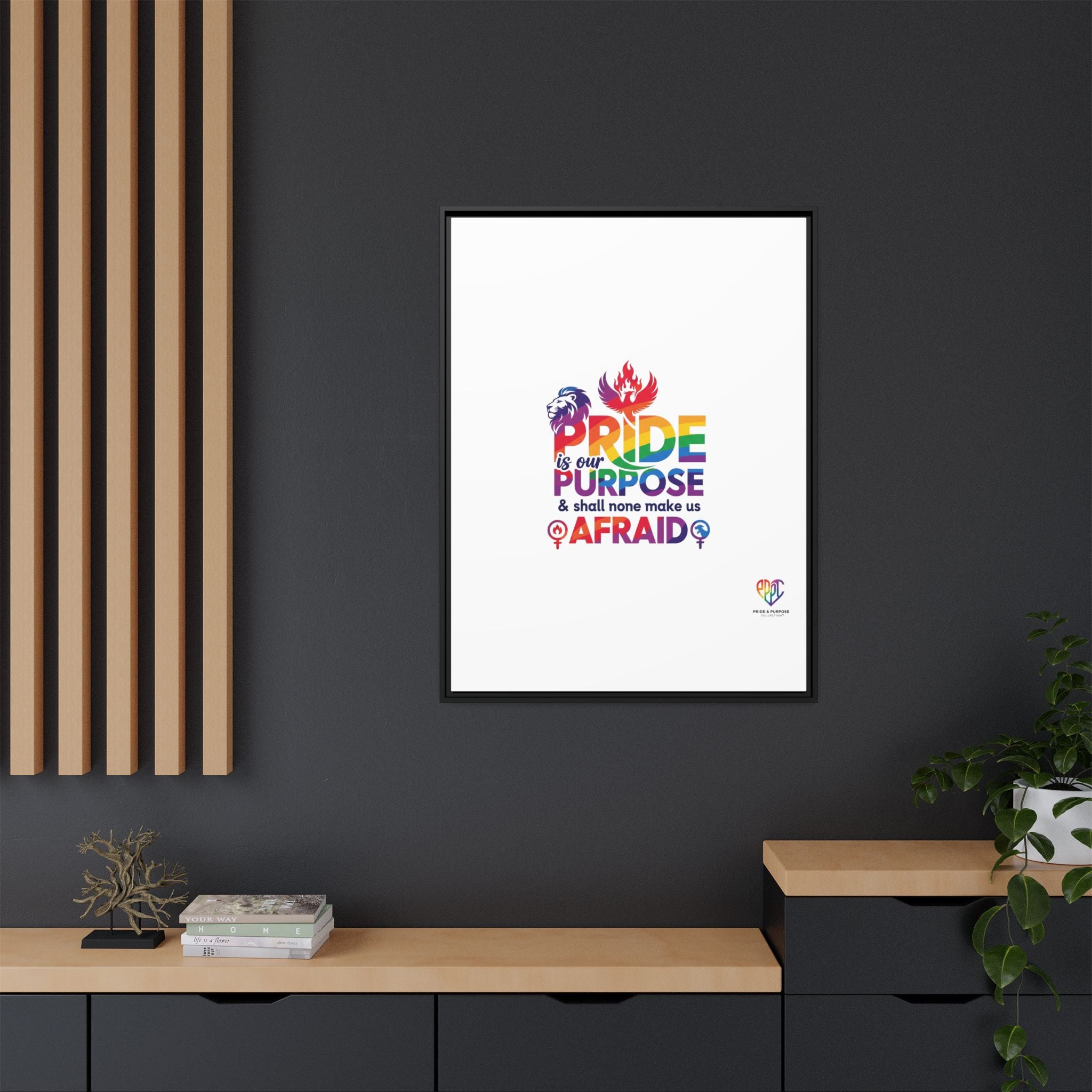 Pride Is Our Purpose™ & Shall None Make Us Afraid™ Premium Matte Canvas
