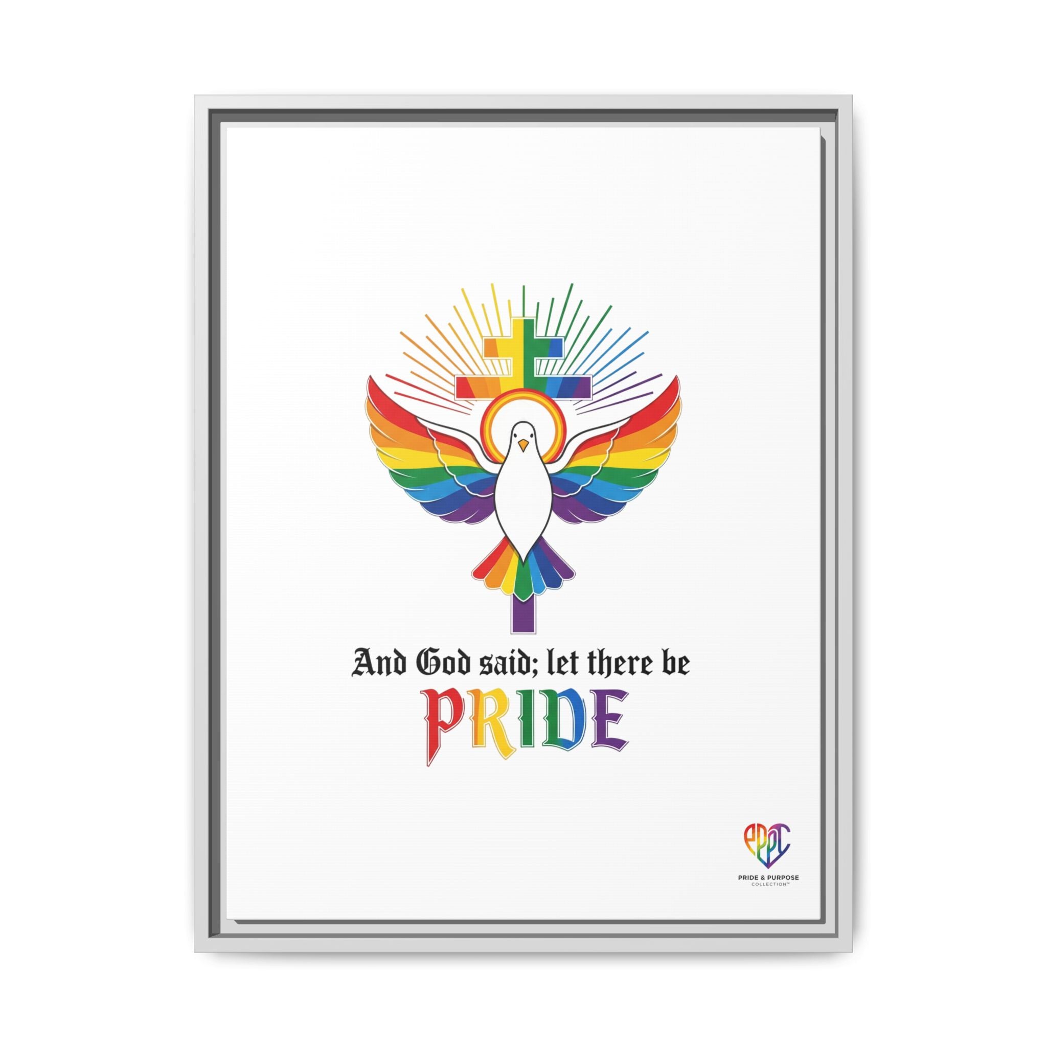 And God Said; Let There Be Pride™ Framed Matte Canvas