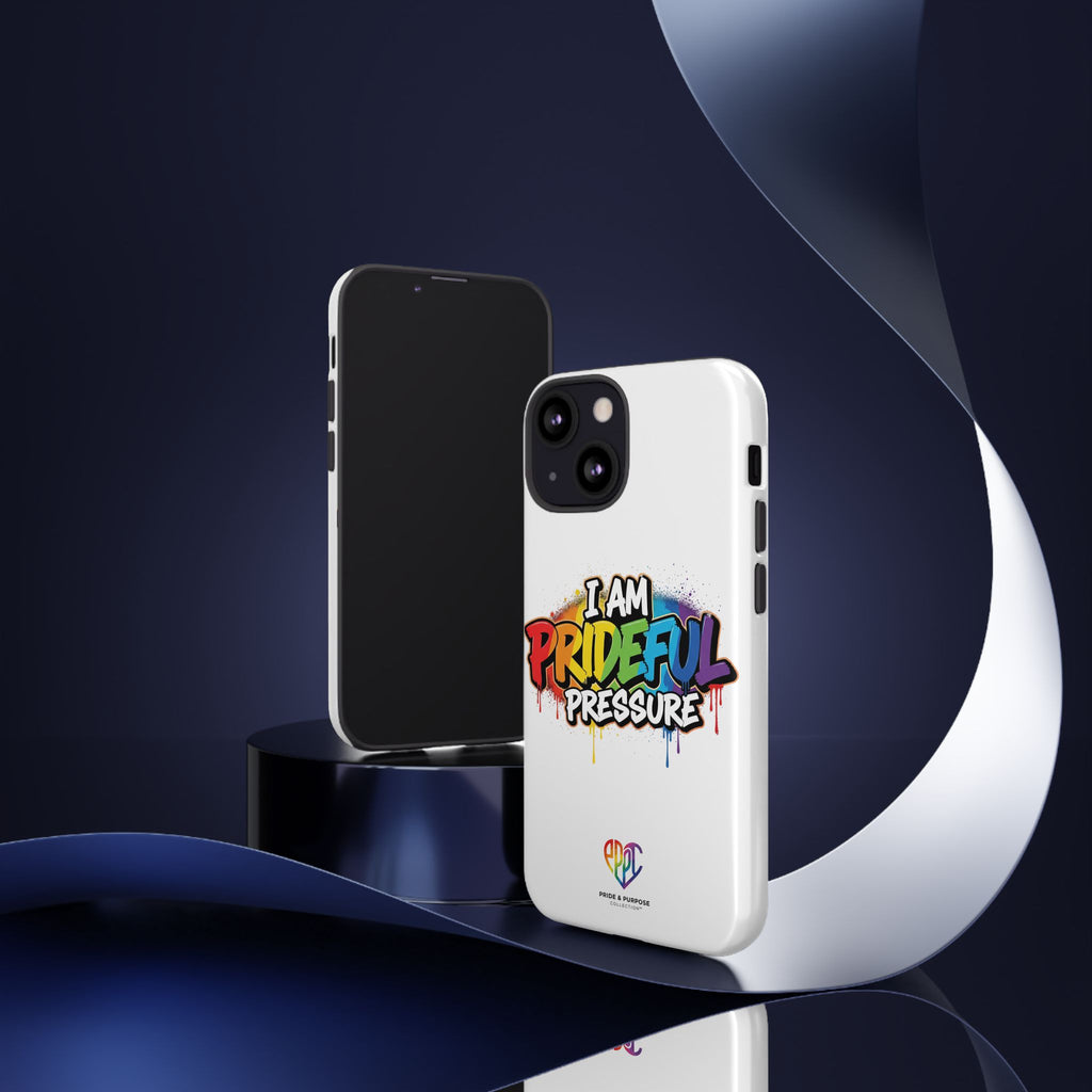 I Am Prideful Pressure™ Premium Tough Phone Case | LGBTQ+ Pride