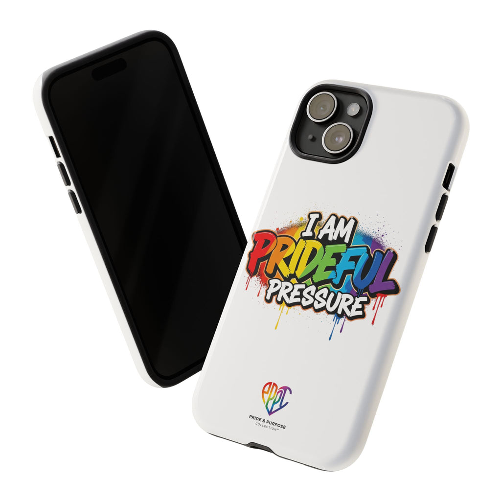 I Am Prideful Pressure™ Premium Tough Phone Case | LGBTQ+ Pride