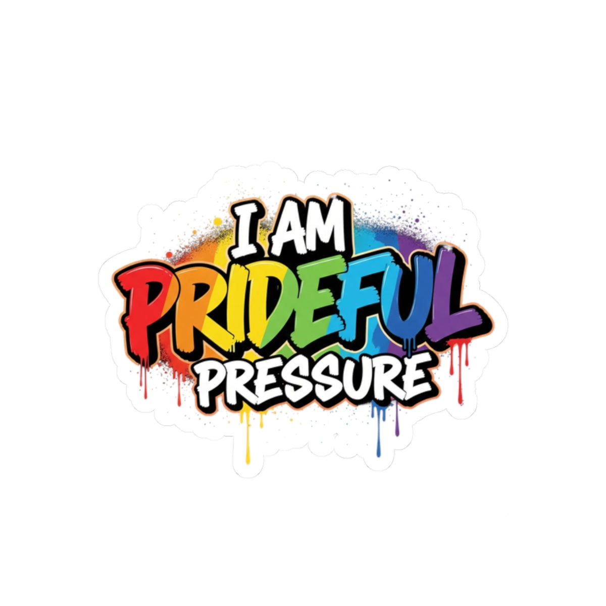 I Am Prideful Pressure™ Premium Kiss-Cut Stickers | Pride Affirmation