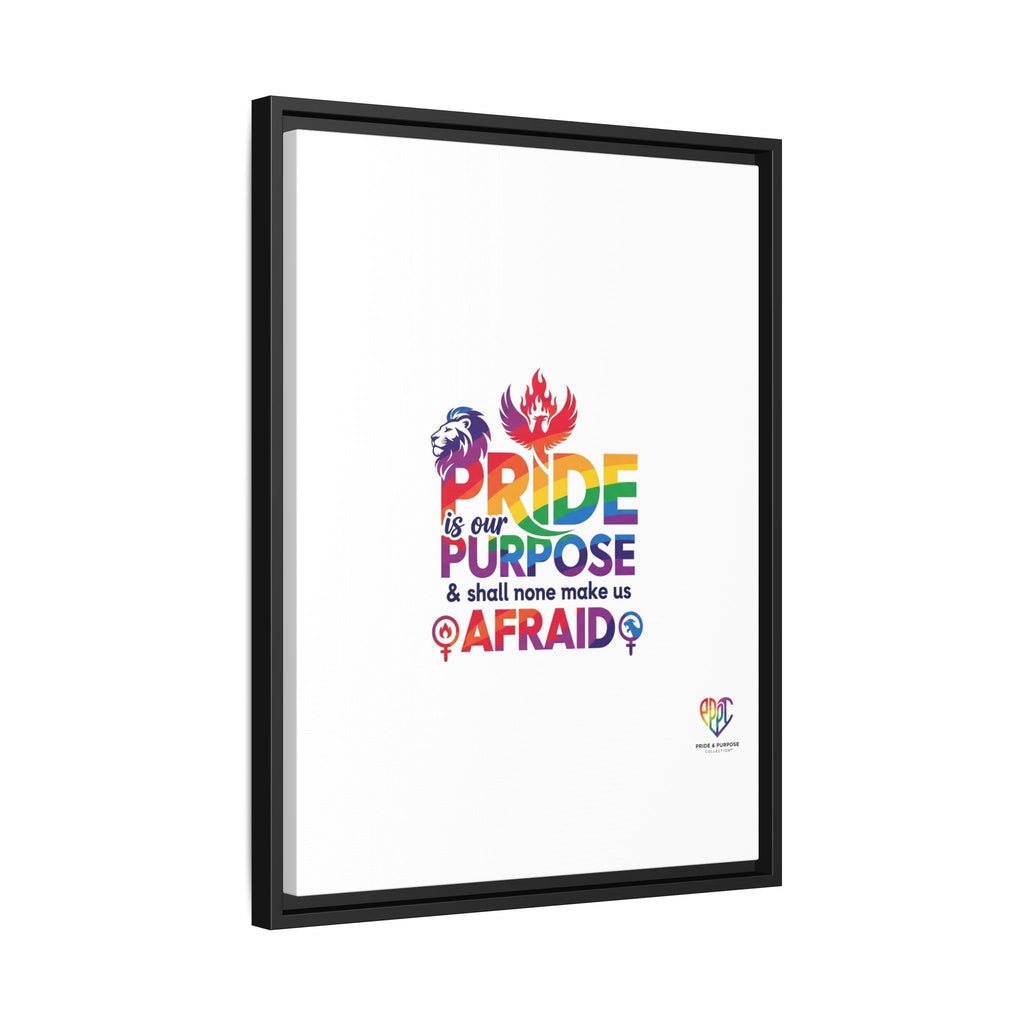 Pride Is Our Purpose™ & Shall None Make Us Afraid™ Premium Matte Canvas