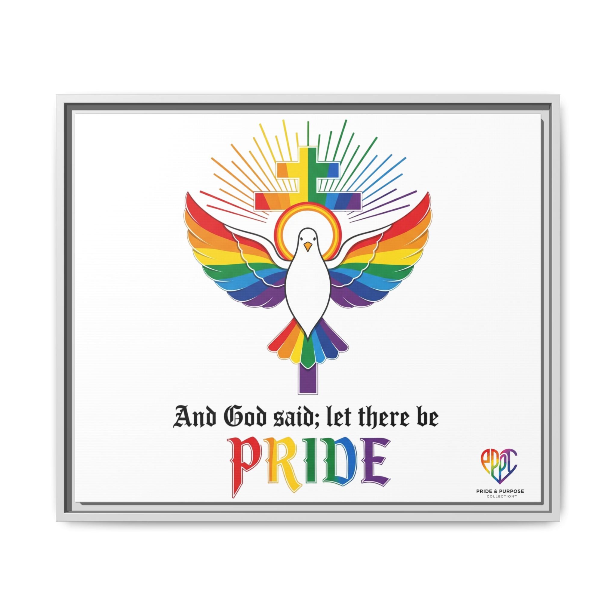 And God Said; Let There Be Pride™ Framed Matte Canvas
