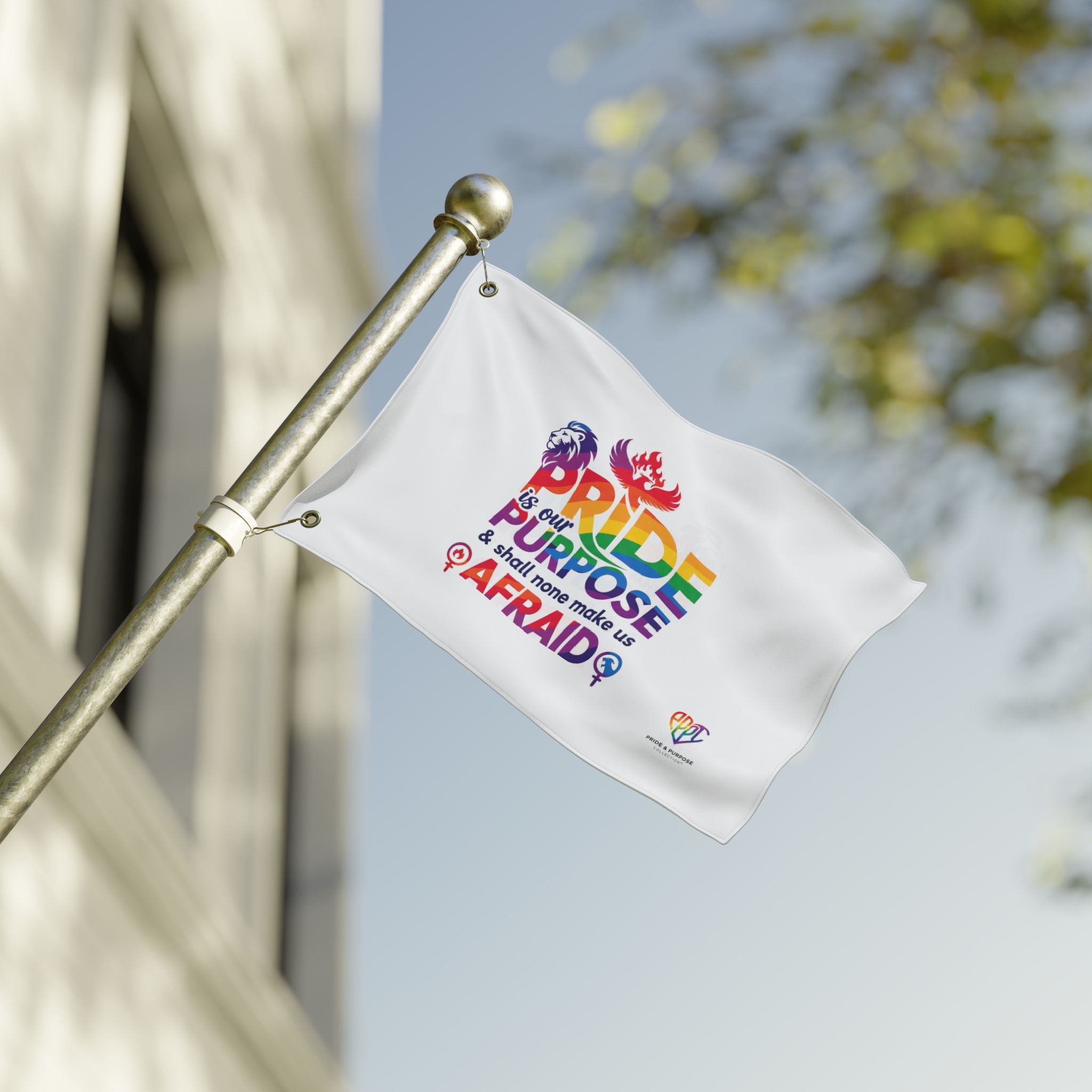 Pride Is Our Purpose™ & Shall None Make Us Afraid™ Premium Double Sided House Flag