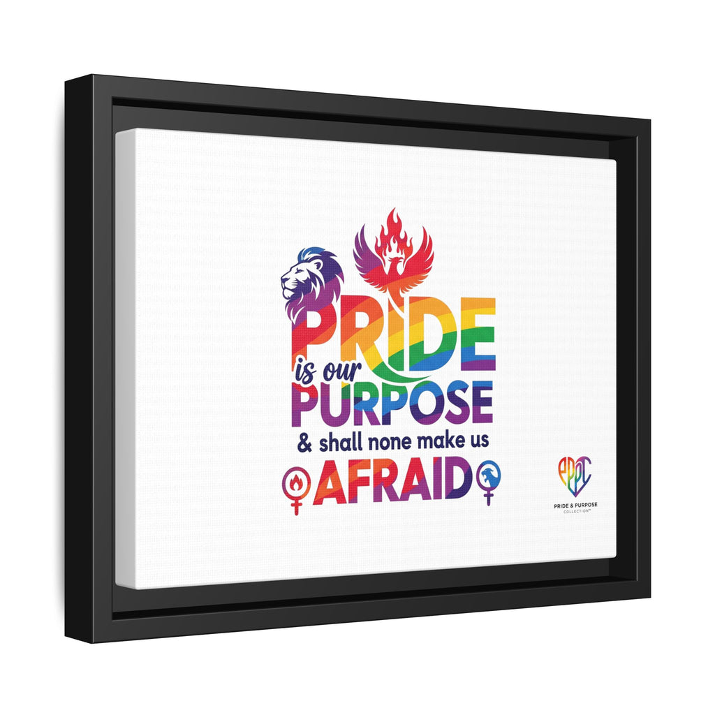 Pride Is Our Purpose™ & Shall None Make Us Afraid™ Premium Matte Canvas