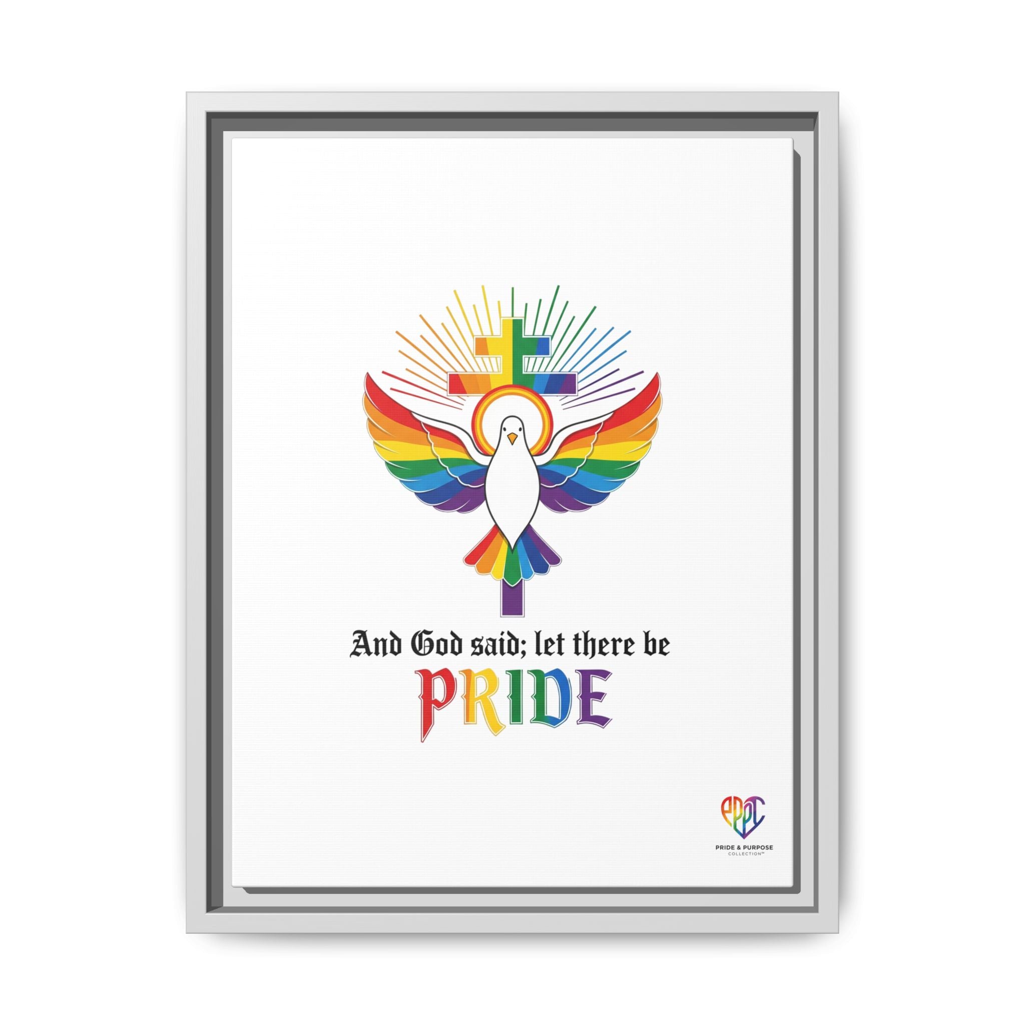 And God Said; Let There Be Pride™ Framed Matte Canvas