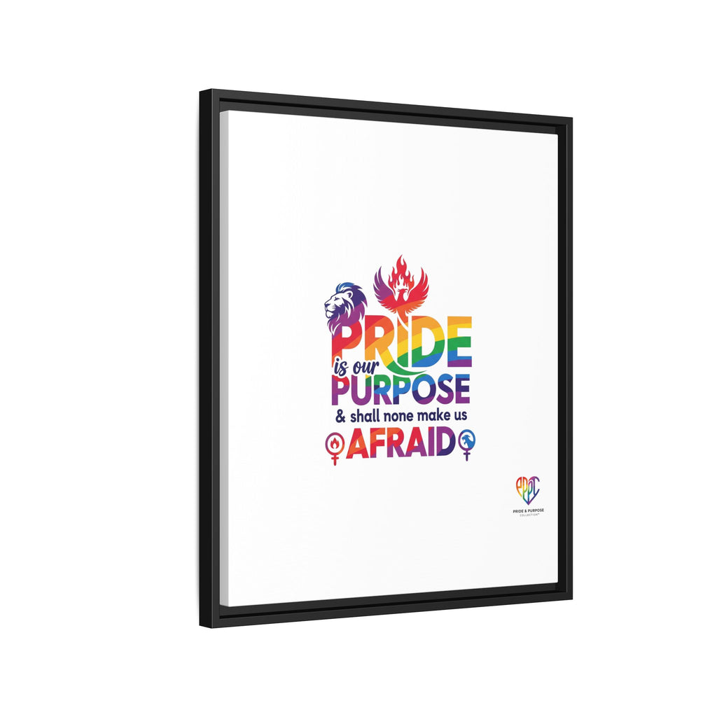 Pride Is Our Purpose™ & Shall None Make Us Afraid™ Premium Matte Canvas