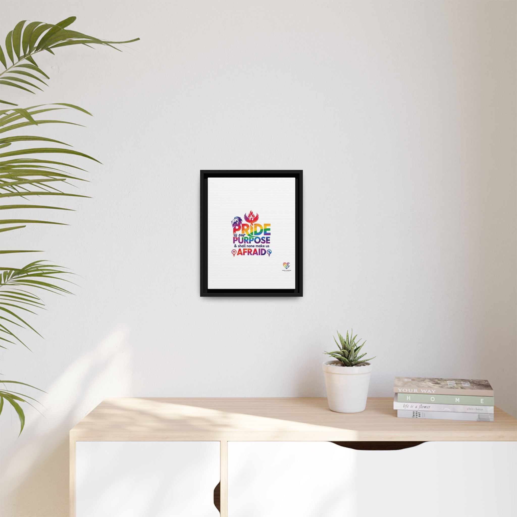 Pride Is Our Purpose™ & Shall None Make Us Afraid™ Premium Matte Canvas