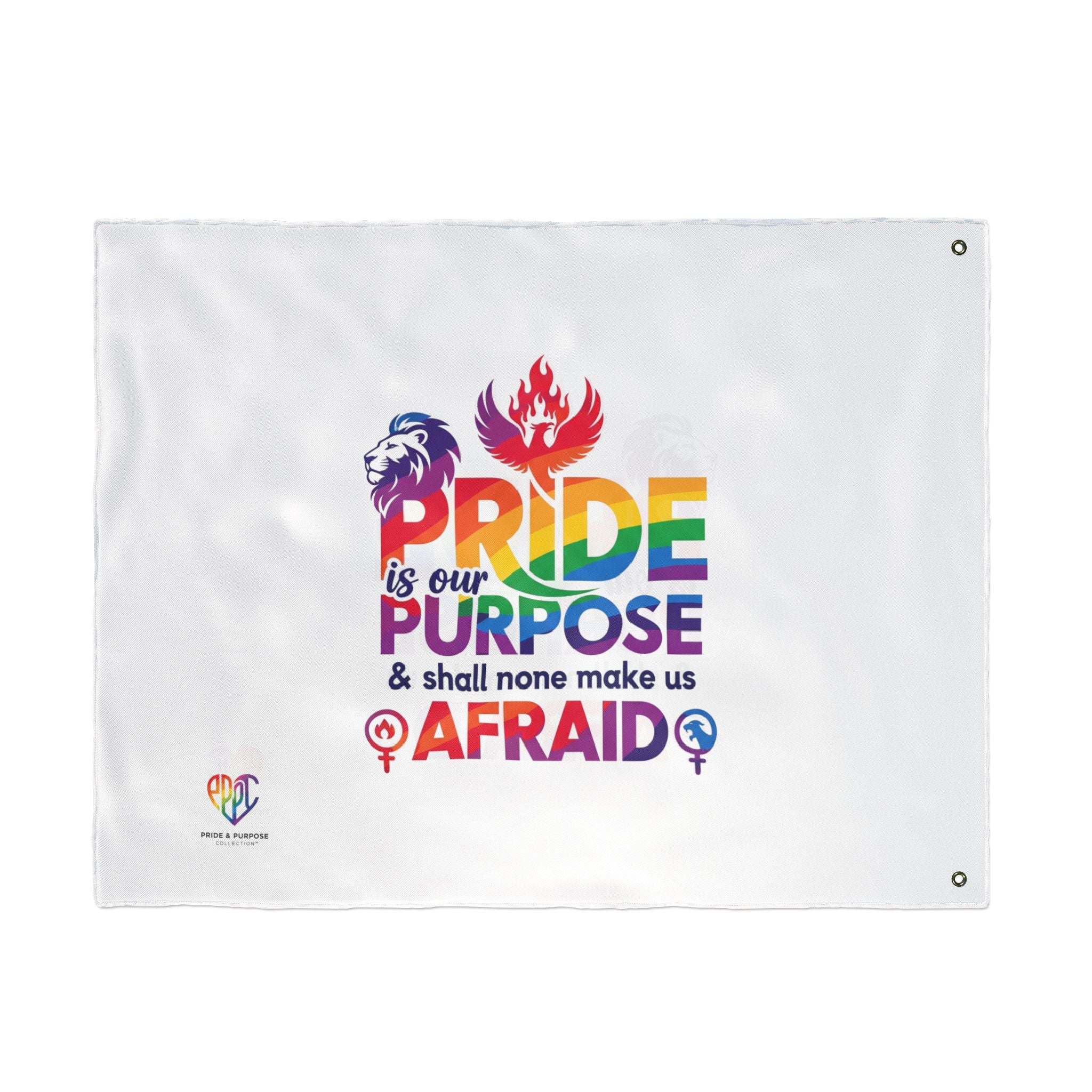 Pride Is Our Purpose™ & Shall None Make Us Afraid™ Premium Double Sided House Flag