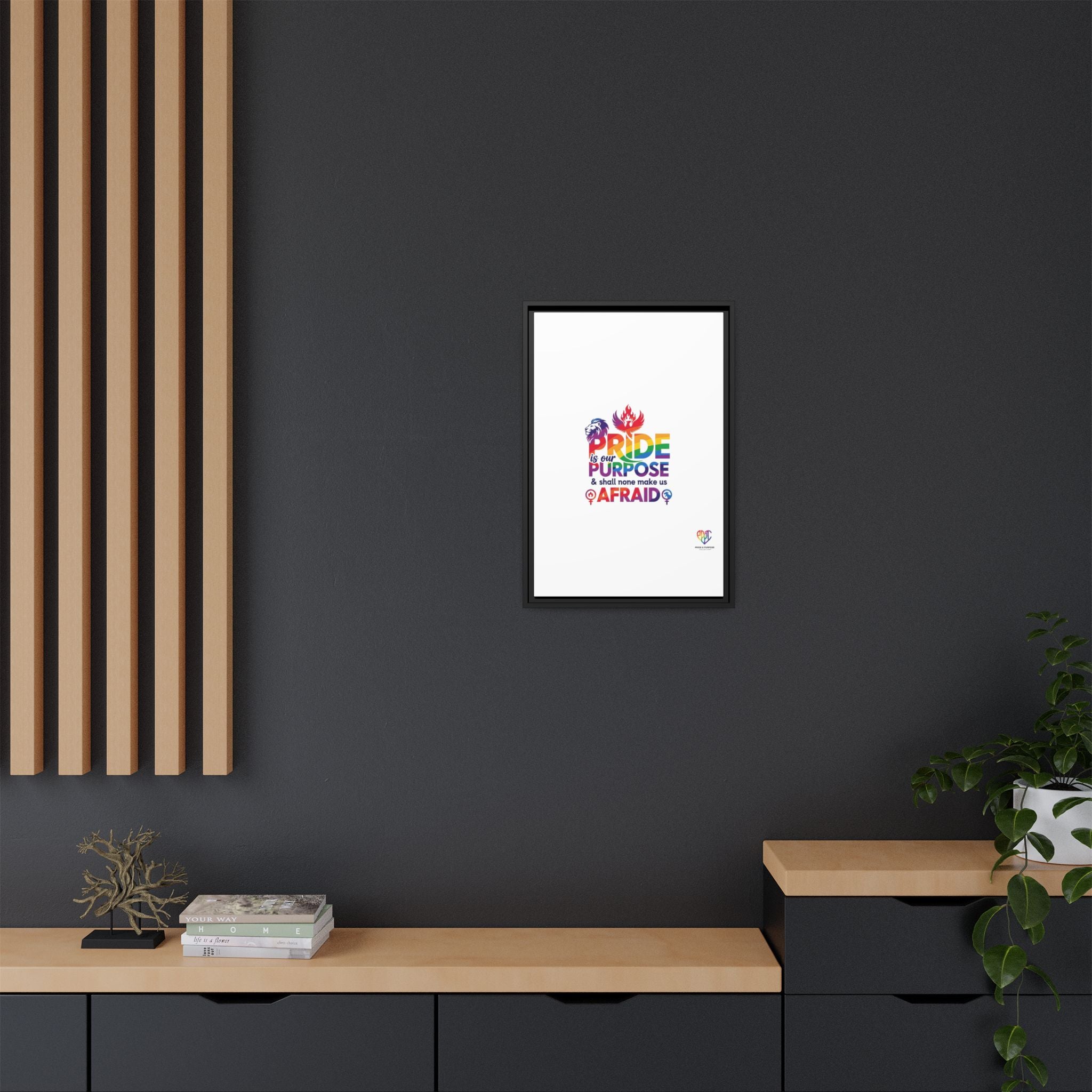 Pride Is Our Purpose™ & Shall None Make Us Afraid™ Premium Matte Canvas
