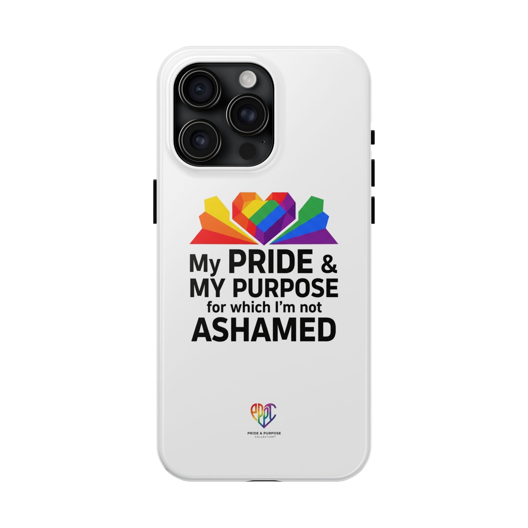 My Pride & My Purpose™ Premium Tough Phone Case | LGBTQ+ Pride