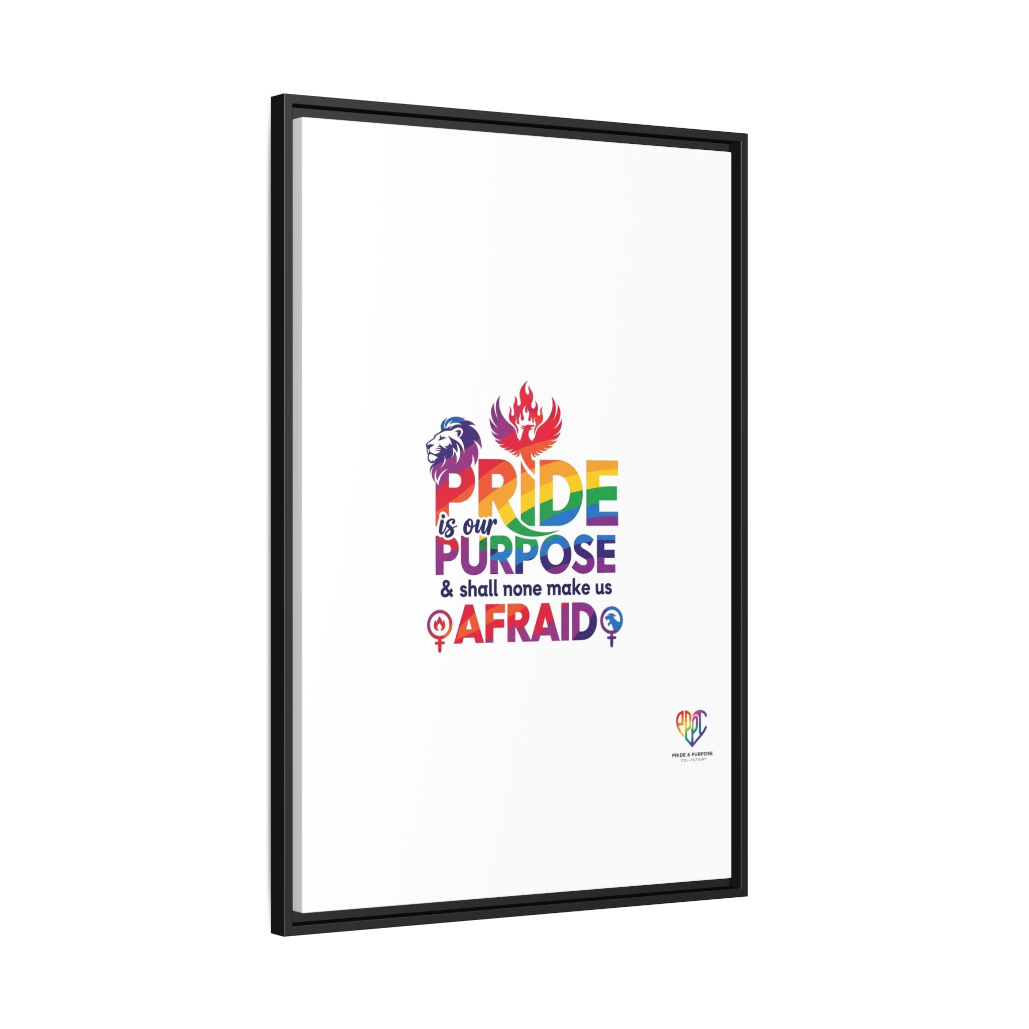 Pride Is Our Purpose™ & Shall None Make Us Afraid™ Premium Matte Canvas