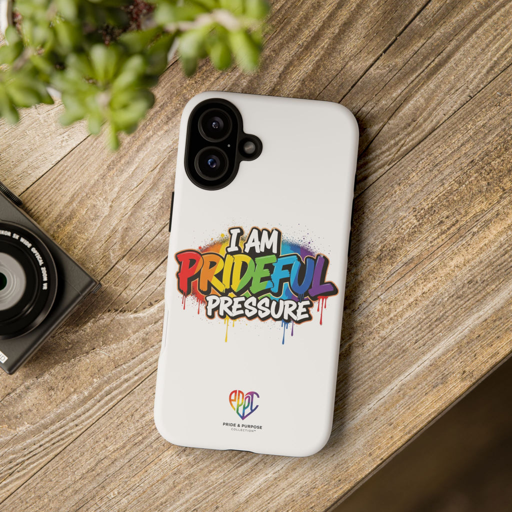 I Am Prideful Pressure™ Premium Tough Phone Case | LGBTQ+ Pride