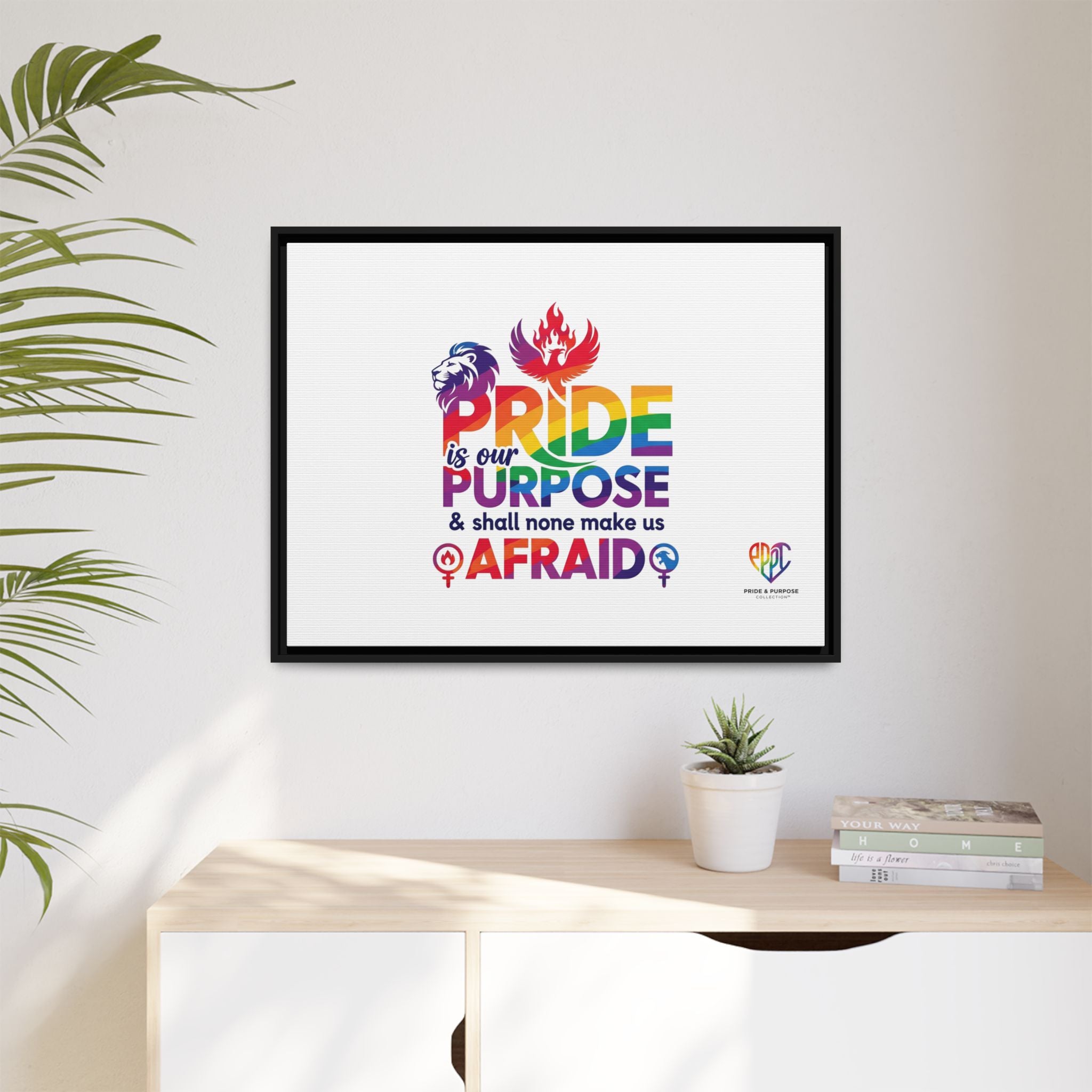 Pride Is Our Purpose™ & Shall None Make Us Afraid™ Premium Matte Canvas
