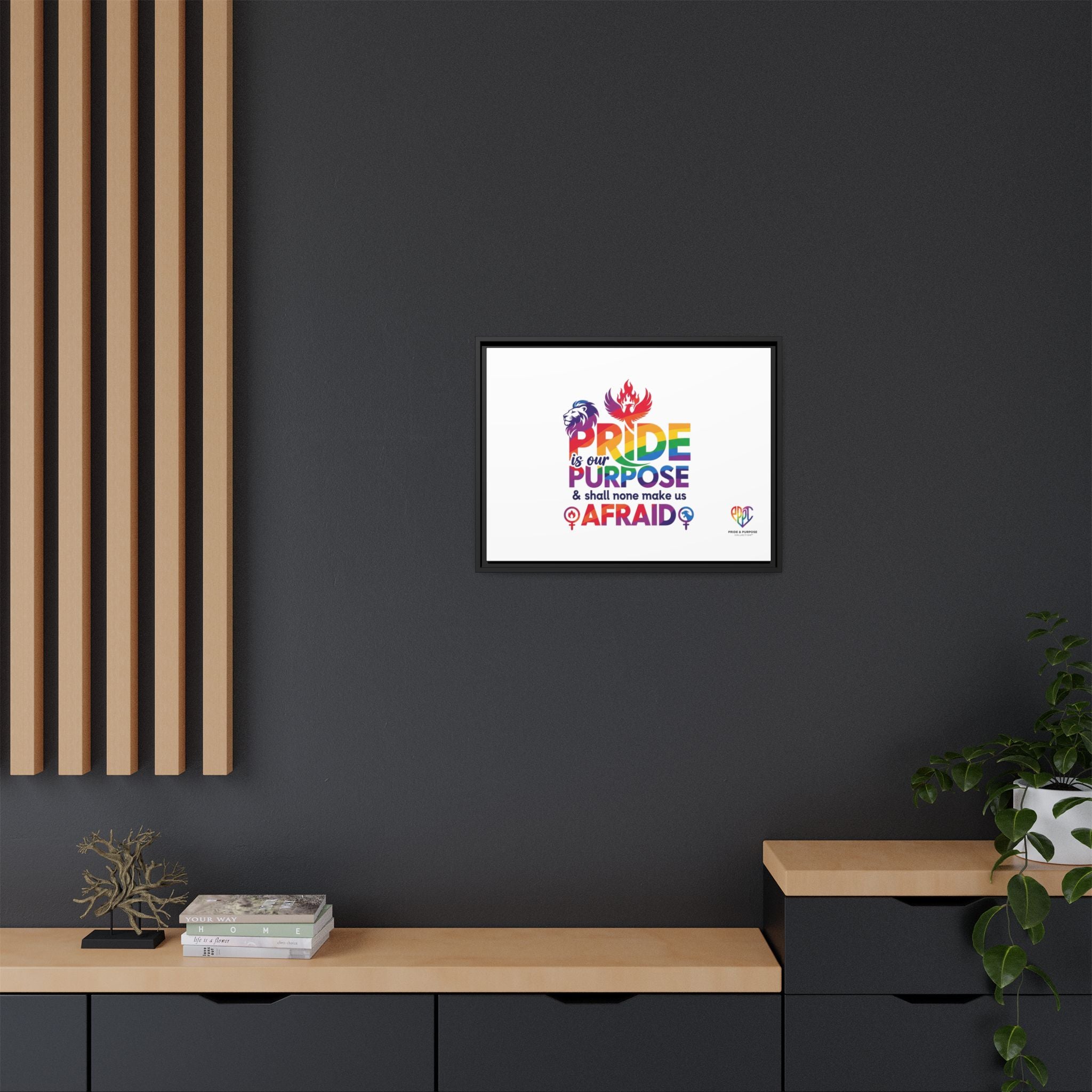 Pride Is Our Purpose™ & Shall None Make Us Afraid™ Premium Matte Canvas