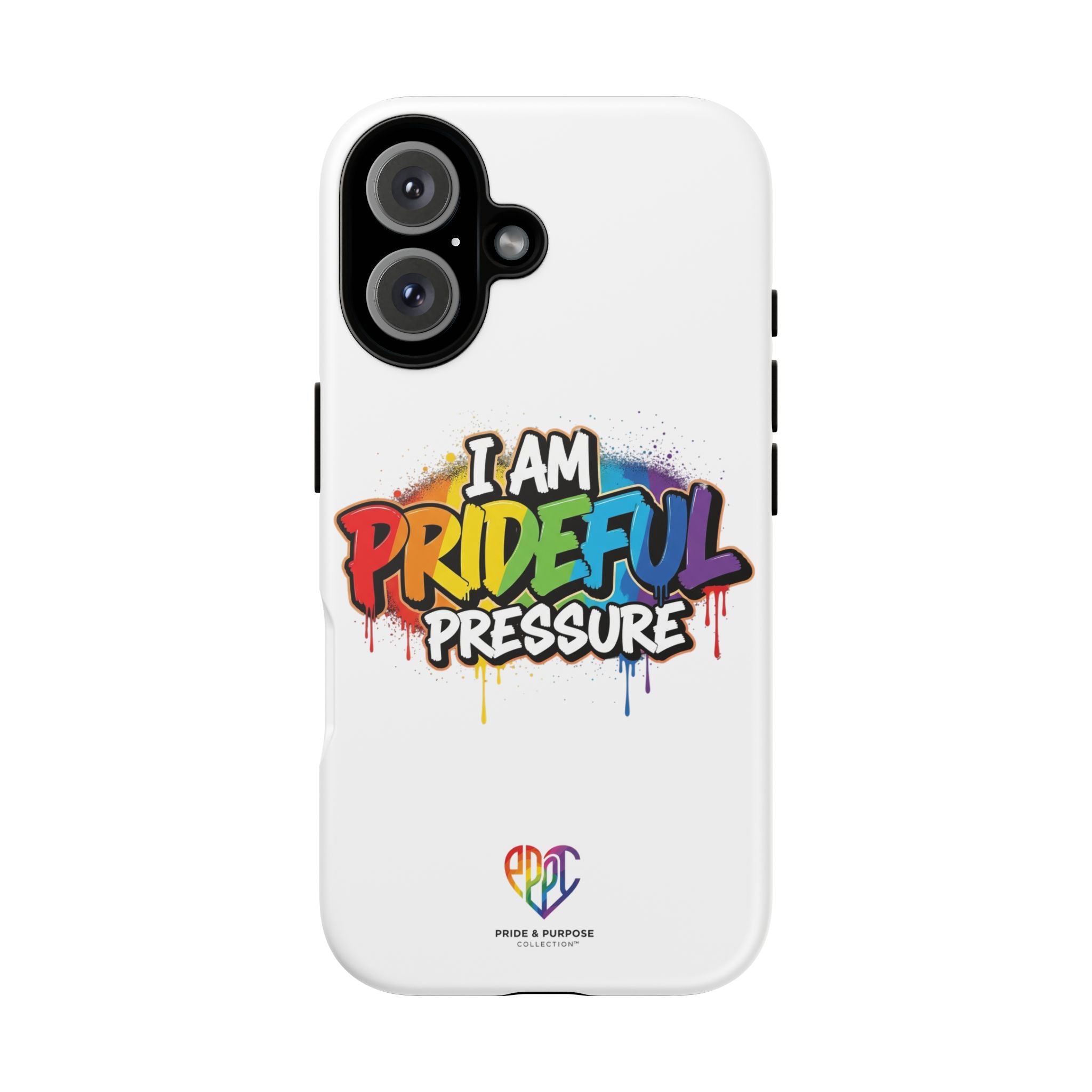 I Am Prideful Pressure™ Premium Tough Phone Case | LGBTQ+ Pride