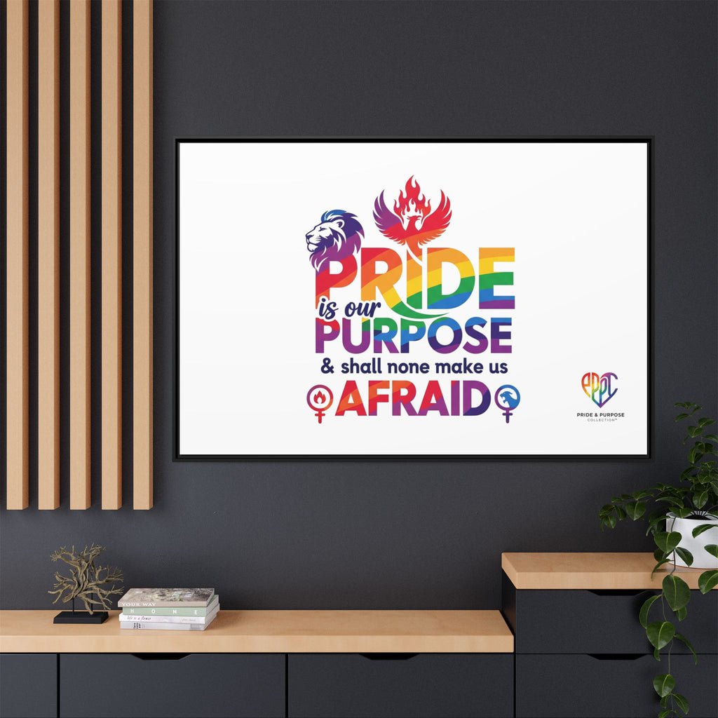 Pride Is Our Purpose™ & Shall None Make Us Afraid™ Premium Matte Canvas