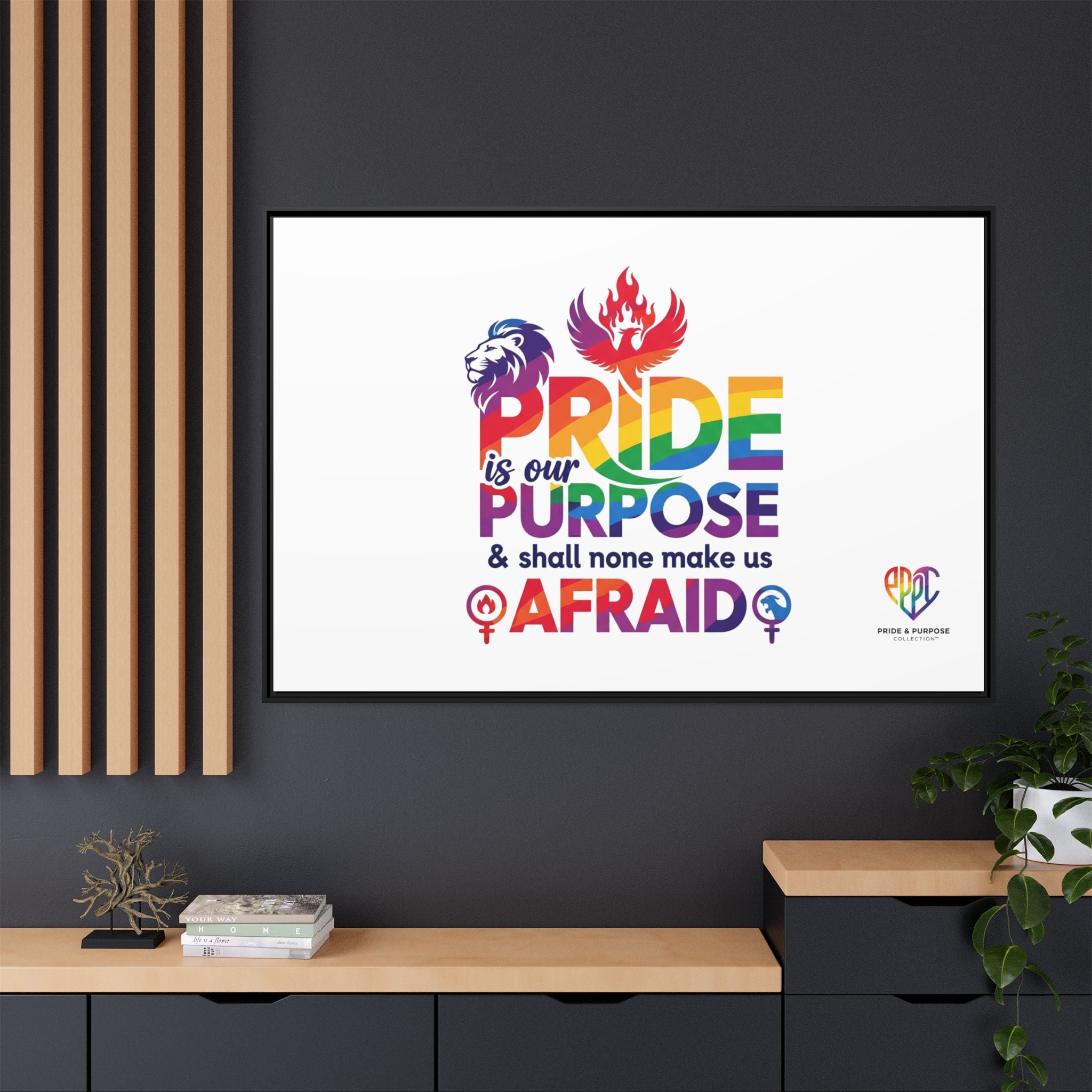 Pride Is Our Purpose™ & Shall None Make Us Afraid™ Premium Matte Canvas