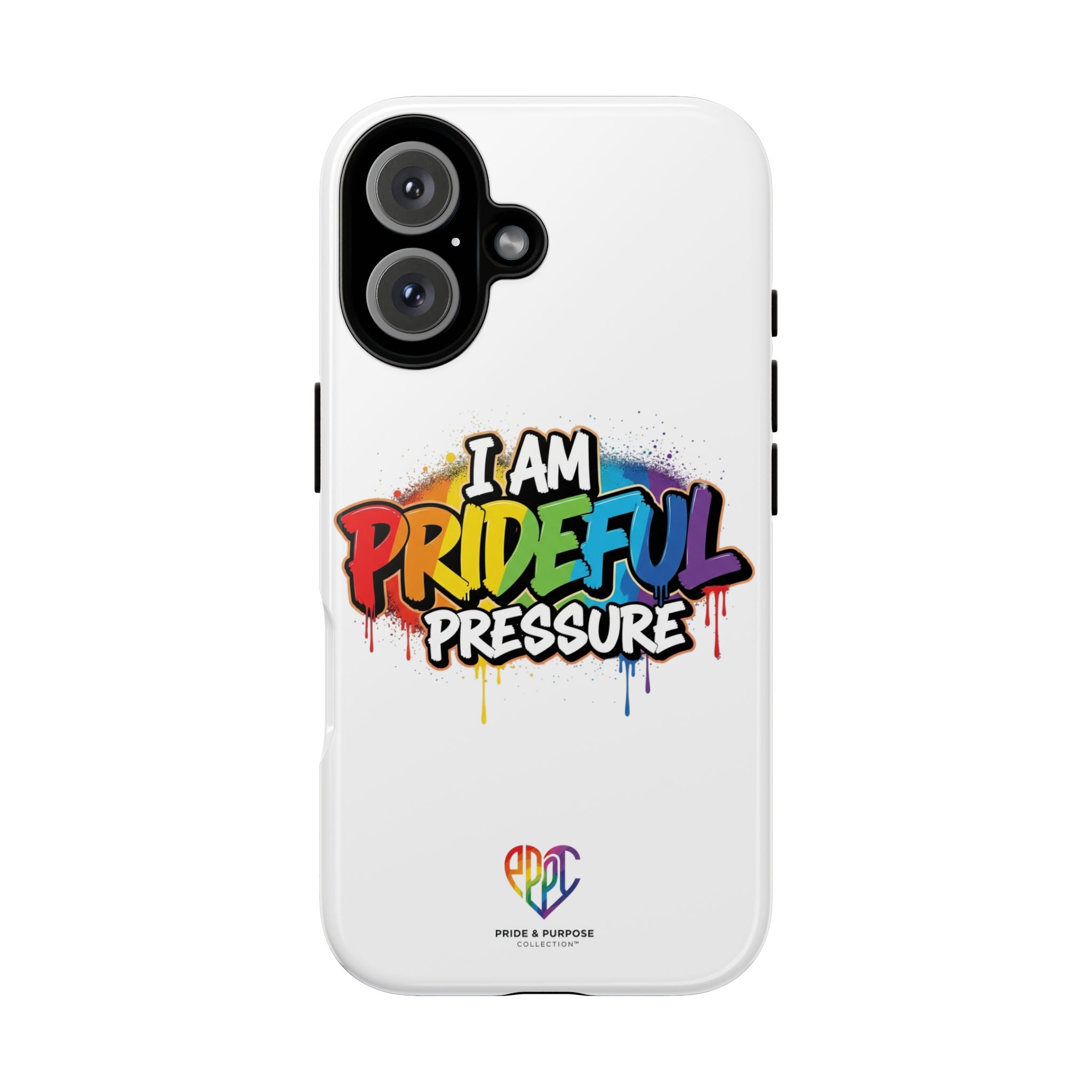 I Am Prideful Pressure™ Premium Tough Phone Case | LGBTQ+ Pride