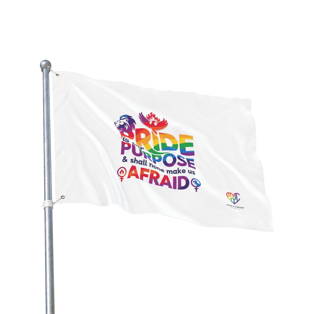 Pride Is Our Purpose™ & Shall None Make Us Afraid™ Premium Double Sided House Flag