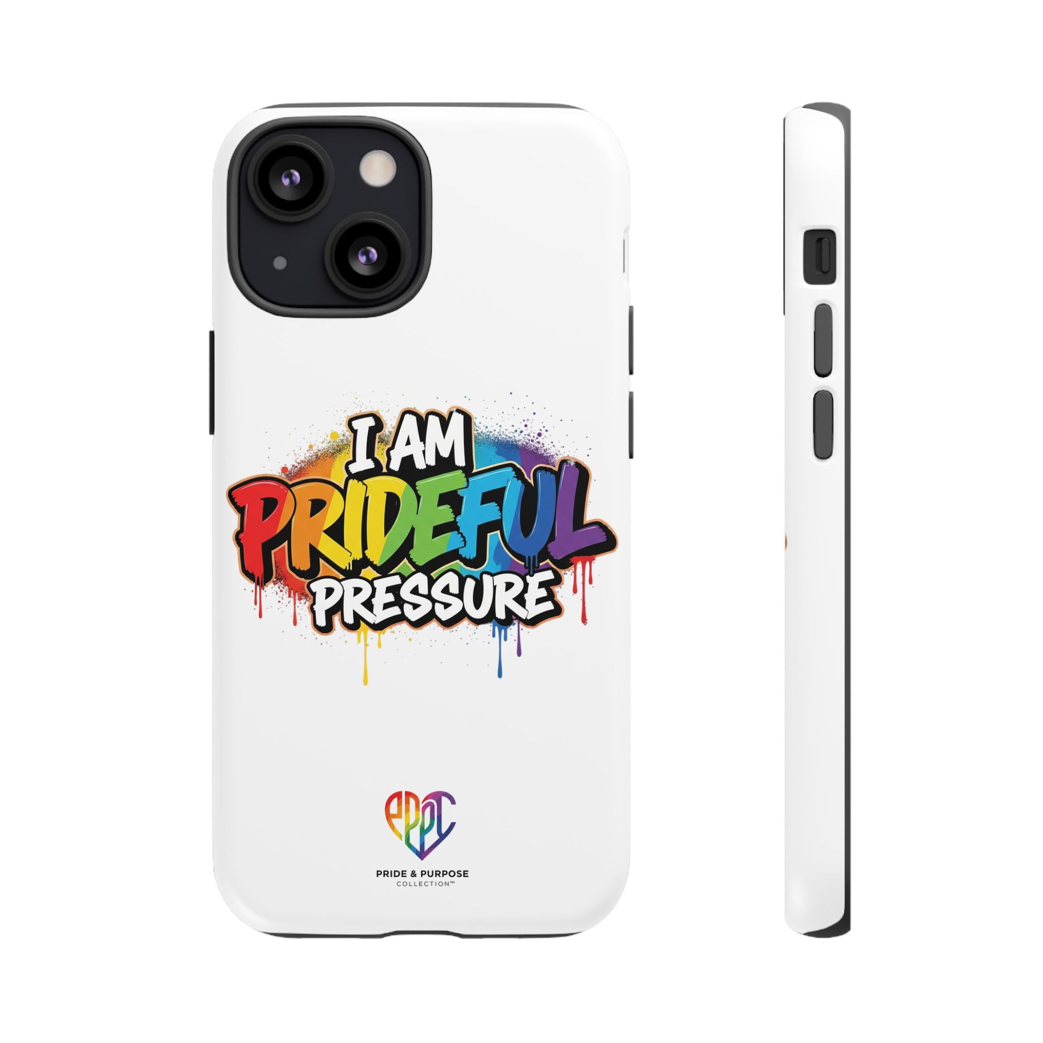 I Am Prideful Pressure™ Premium Tough Phone Case | LGBTQ+ Pride