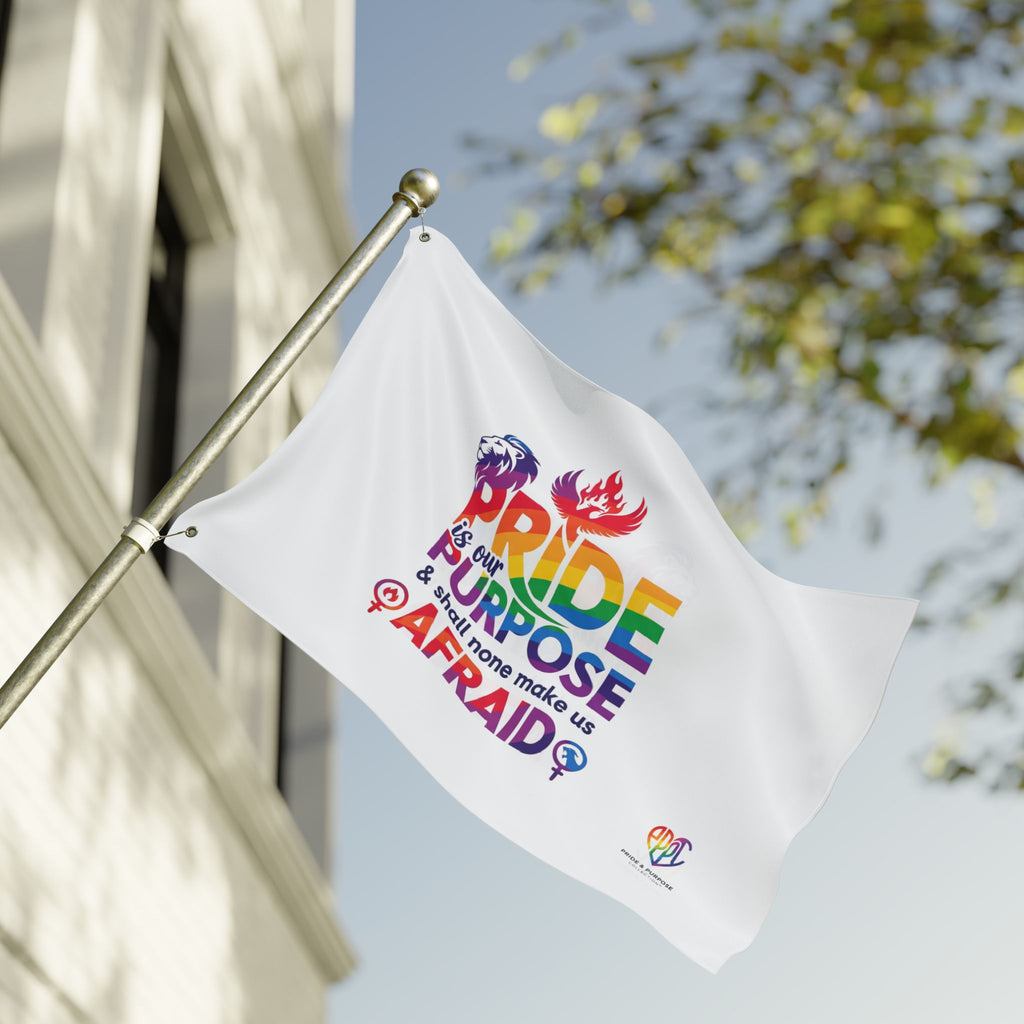 Pride Is Our Purpose™ & Shall None Make Us Afraid™ Premium Double Sided House Flag