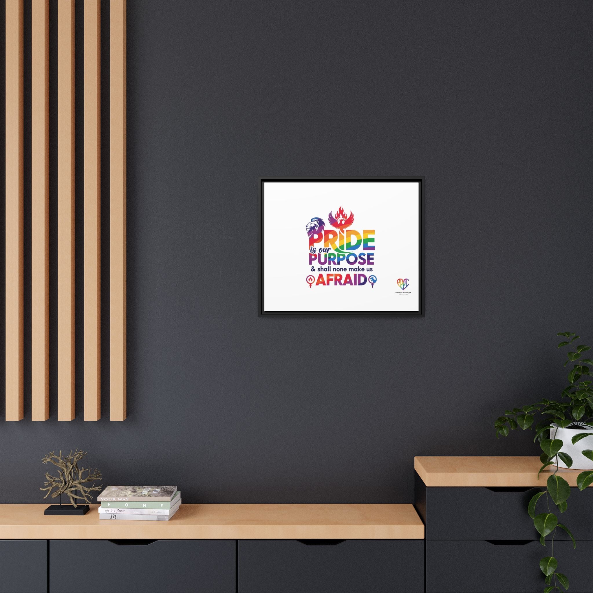 Pride Is Our Purpose™ & Shall None Make Us Afraid™ Premium Matte Canvas