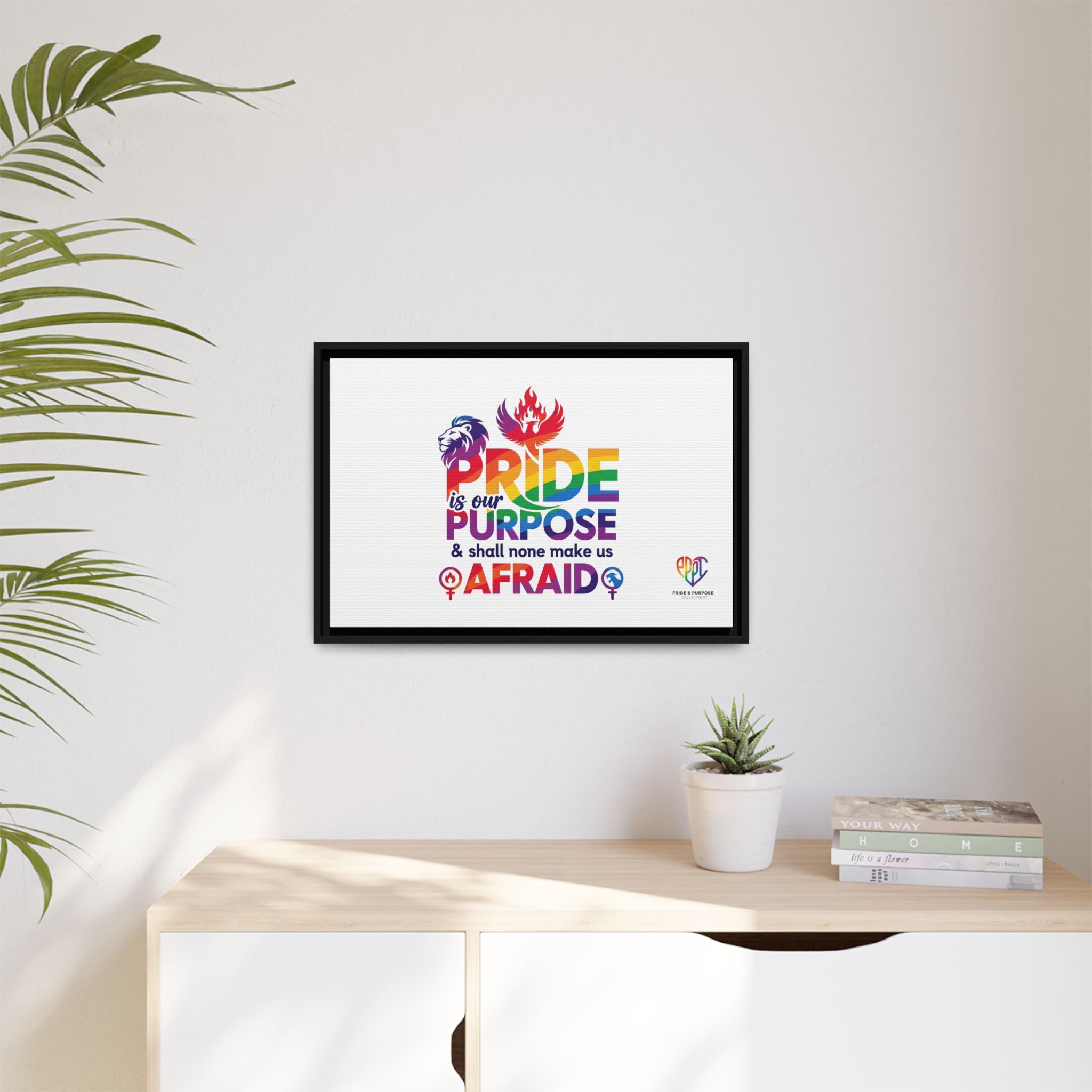Pride Is Our Purpose™ & Shall None Make Us Afraid™ Premium Matte Canvas