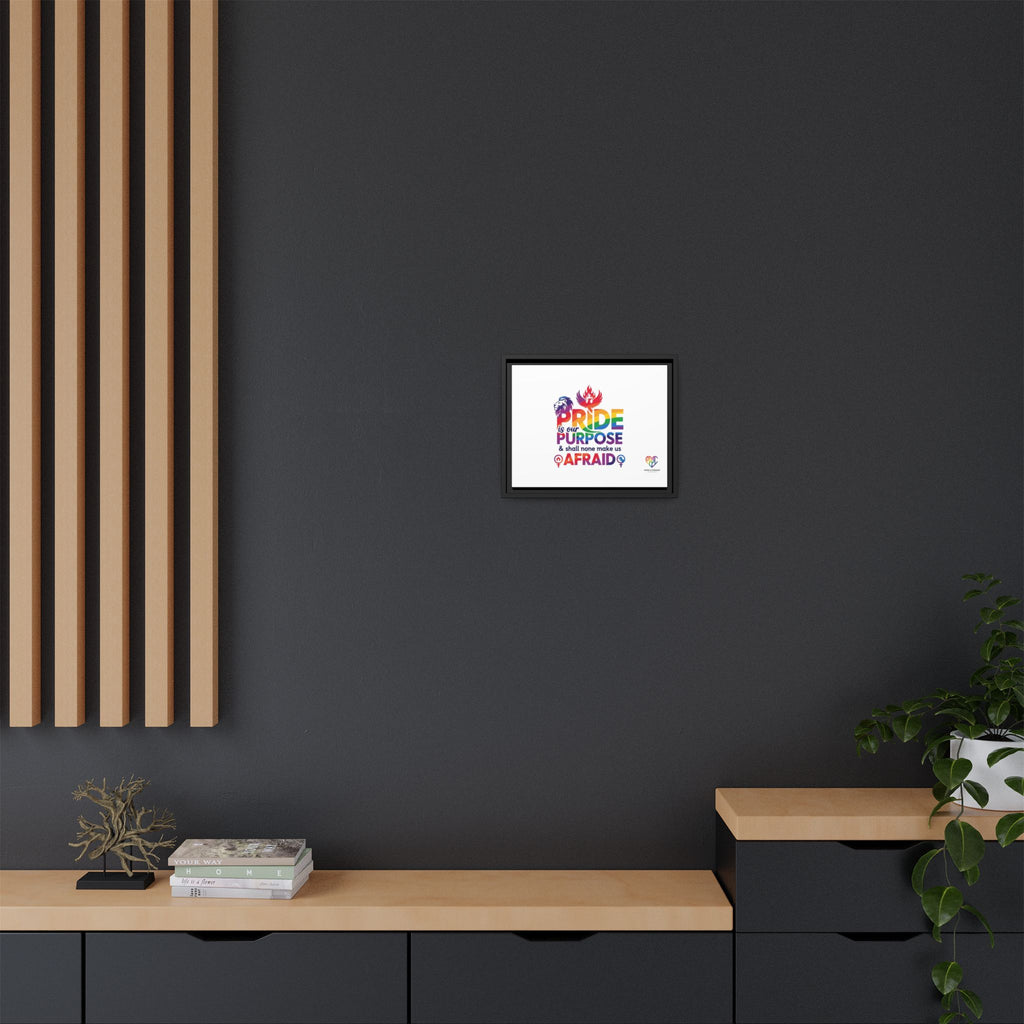 Pride Is Our Purpose™ & Shall None Make Us Afraid™ Premium Matte Canvas