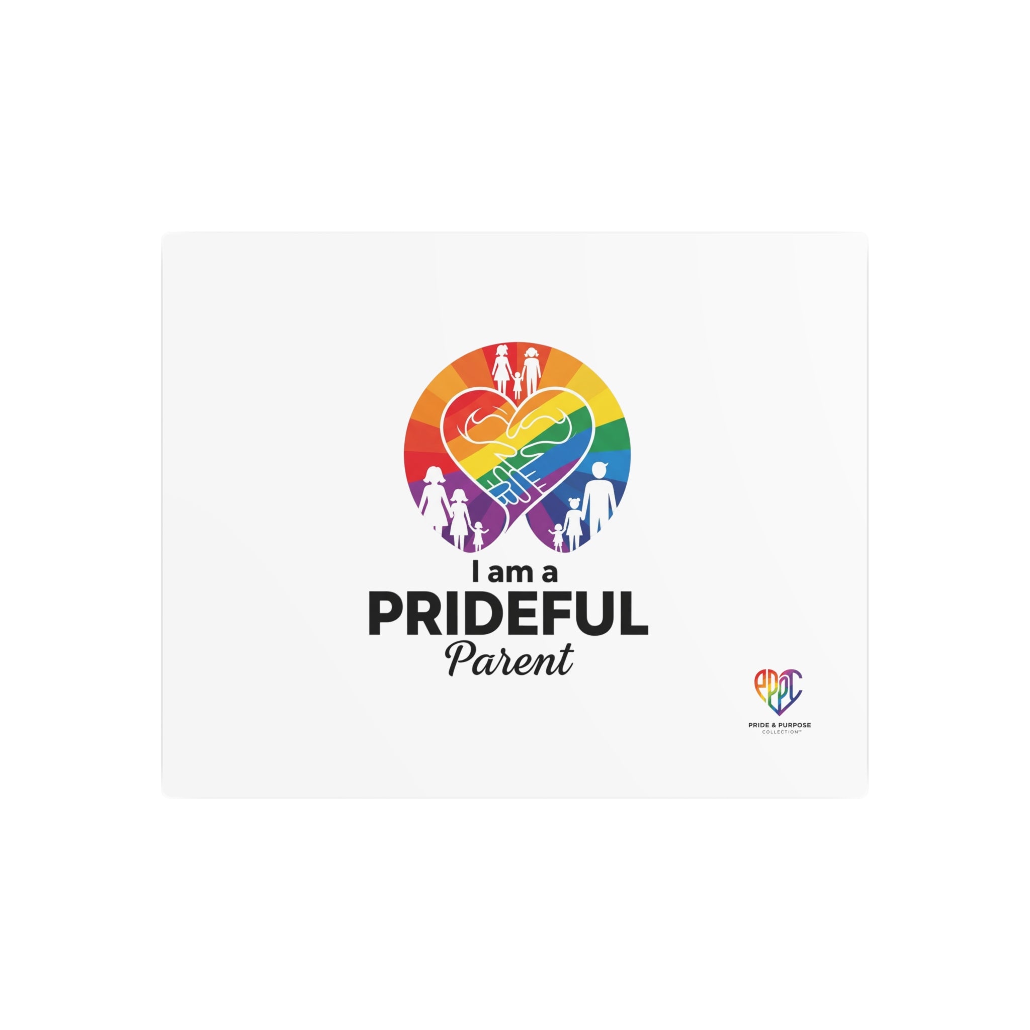 I Am a Prideful Parent™ Premium Metal Wall Sign