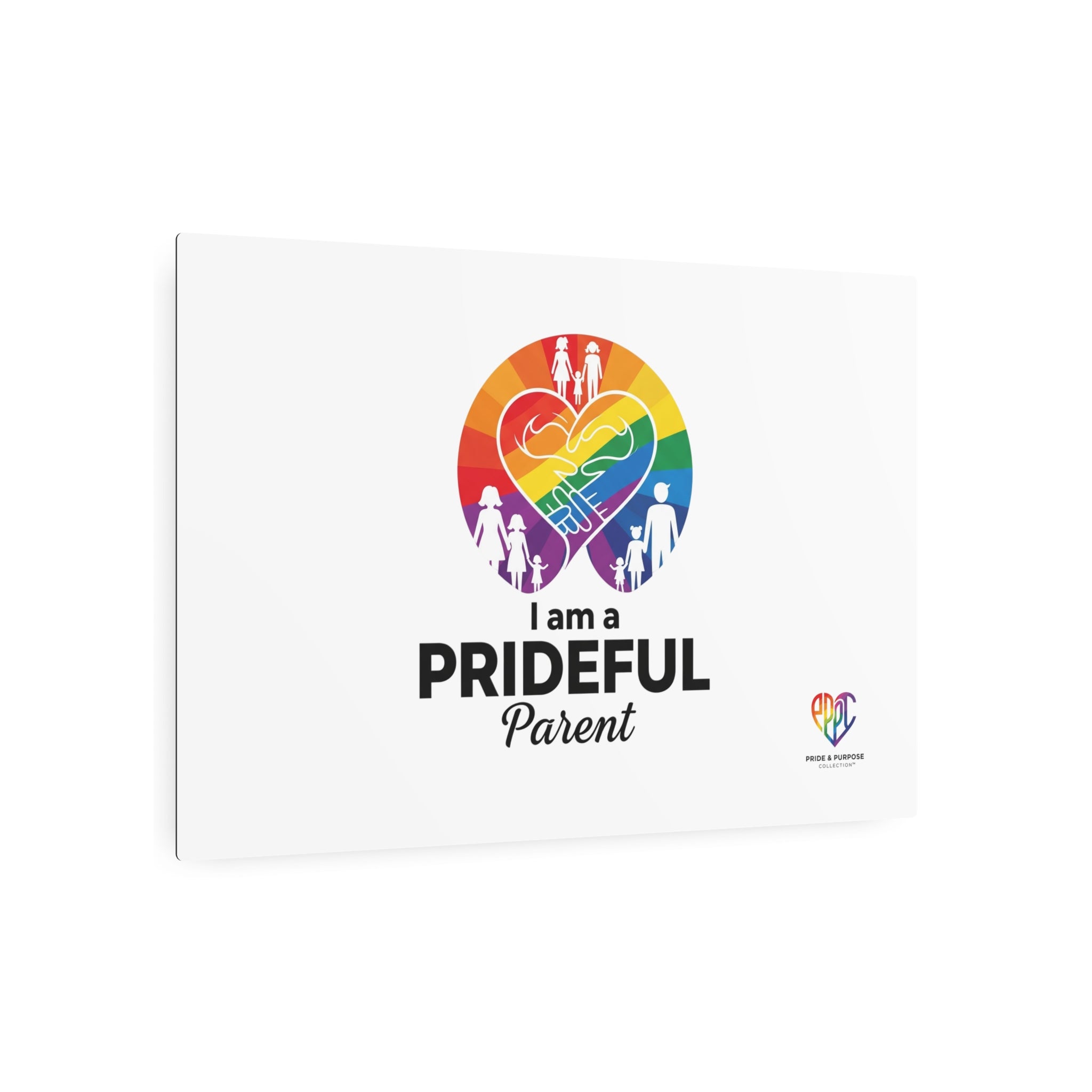 I Am a Prideful Parent™ Premium Metal Wall Sign