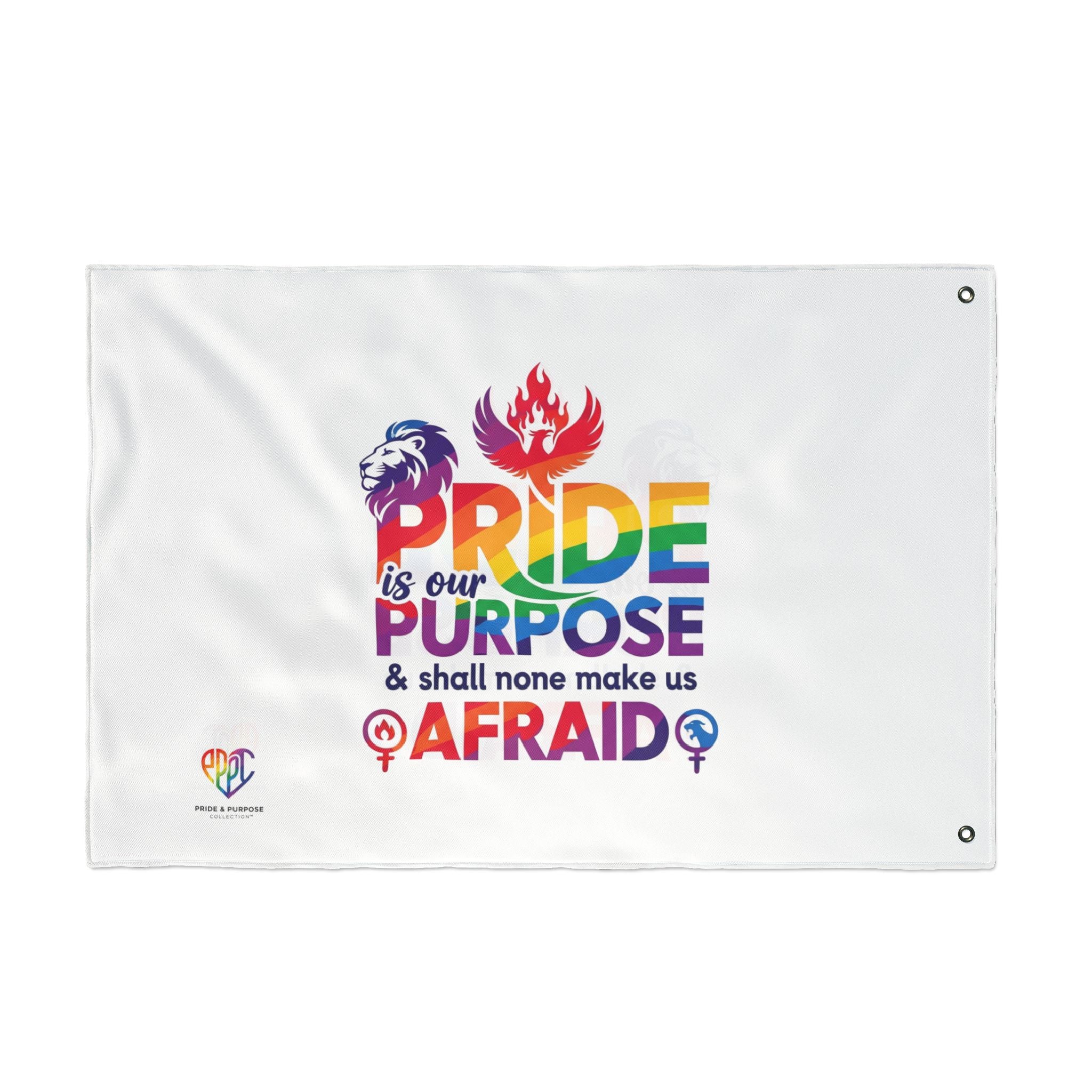 Pride Is Our Purpose™ & Shall None Make Us Afraid™ Premium Double Sided House Flag