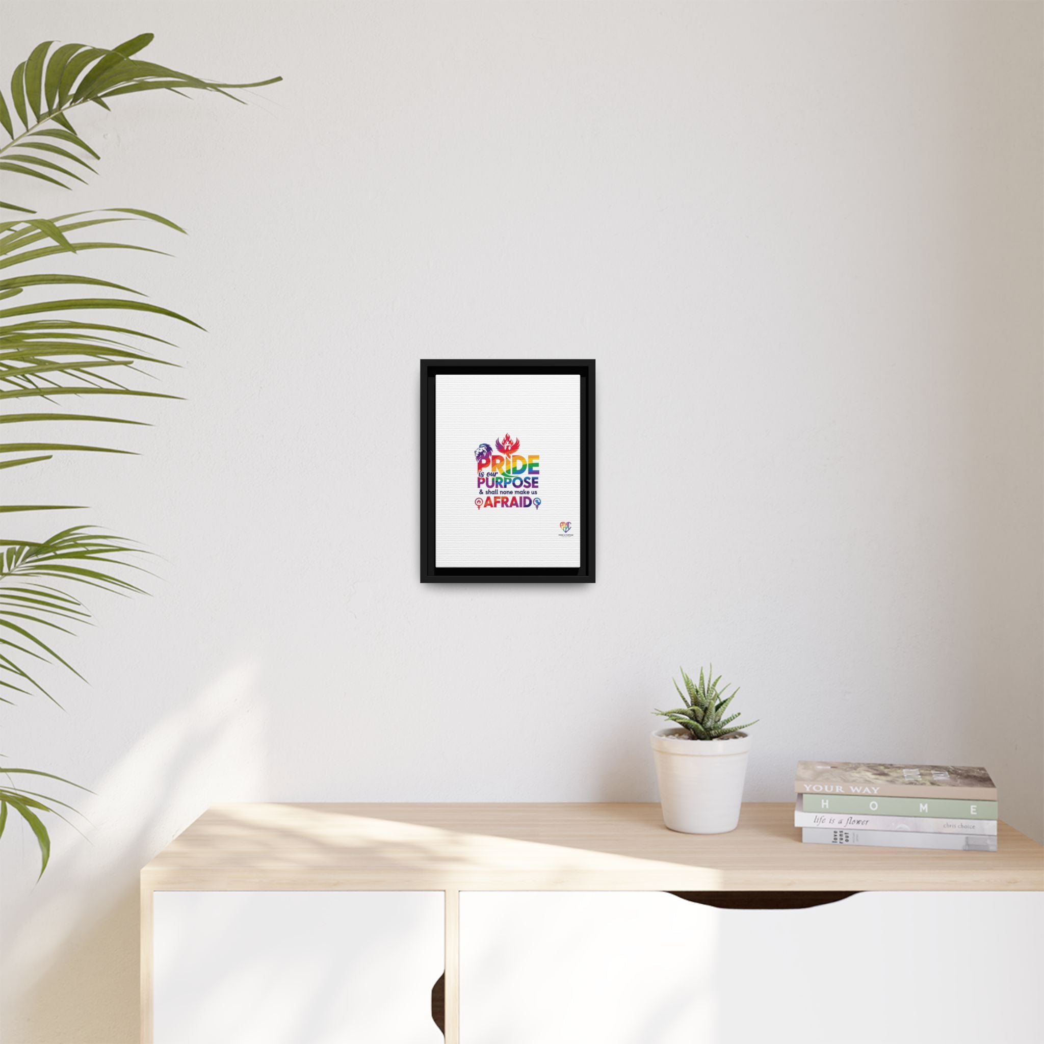 Pride Is Our Purpose™ & Shall None Make Us Afraid™ Premium Matte Canvas