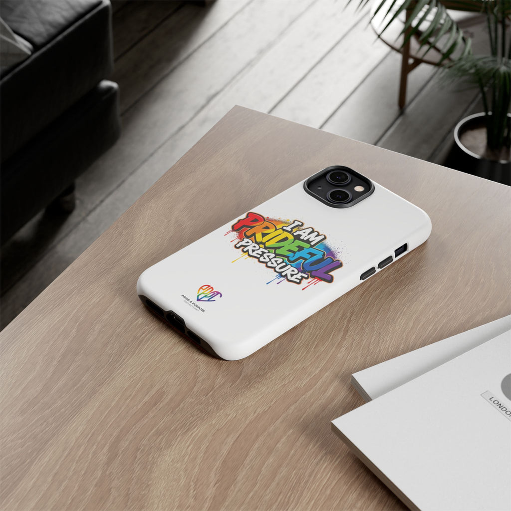 I Am Prideful Pressure™ Premium Tough Phone Case | LGBTQ+ Pride