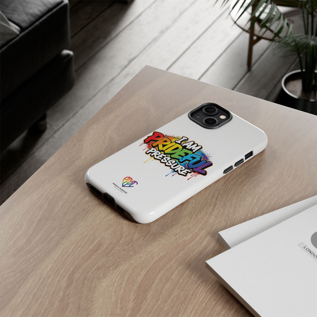 I Am Prideful Pressure™ Premium Tough Phone Case | LGBTQ+ Pride