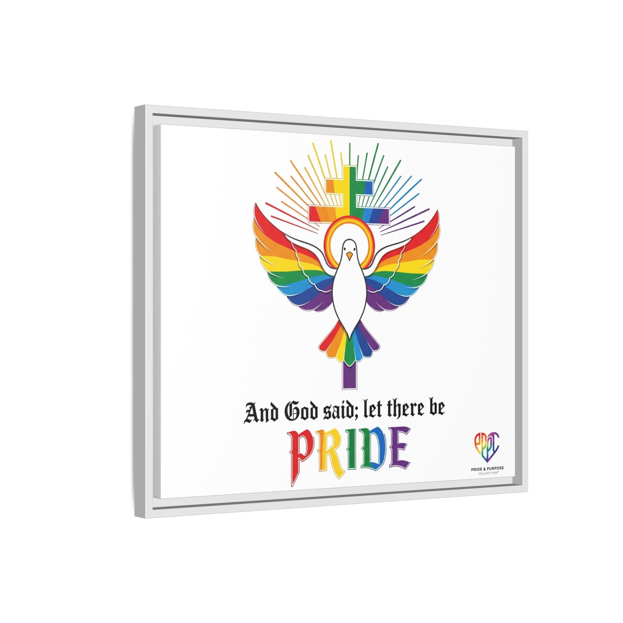 And God Said; Let There Be Pride™ Framed Matte Canvas