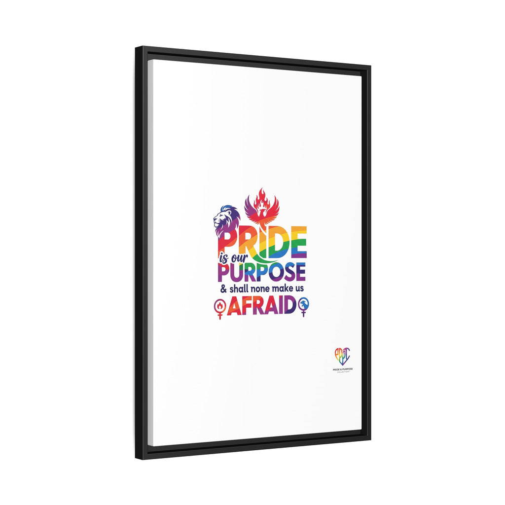 Pride Is Our Purpose™ & Shall None Make Us Afraid™ Premium Matte Canvas