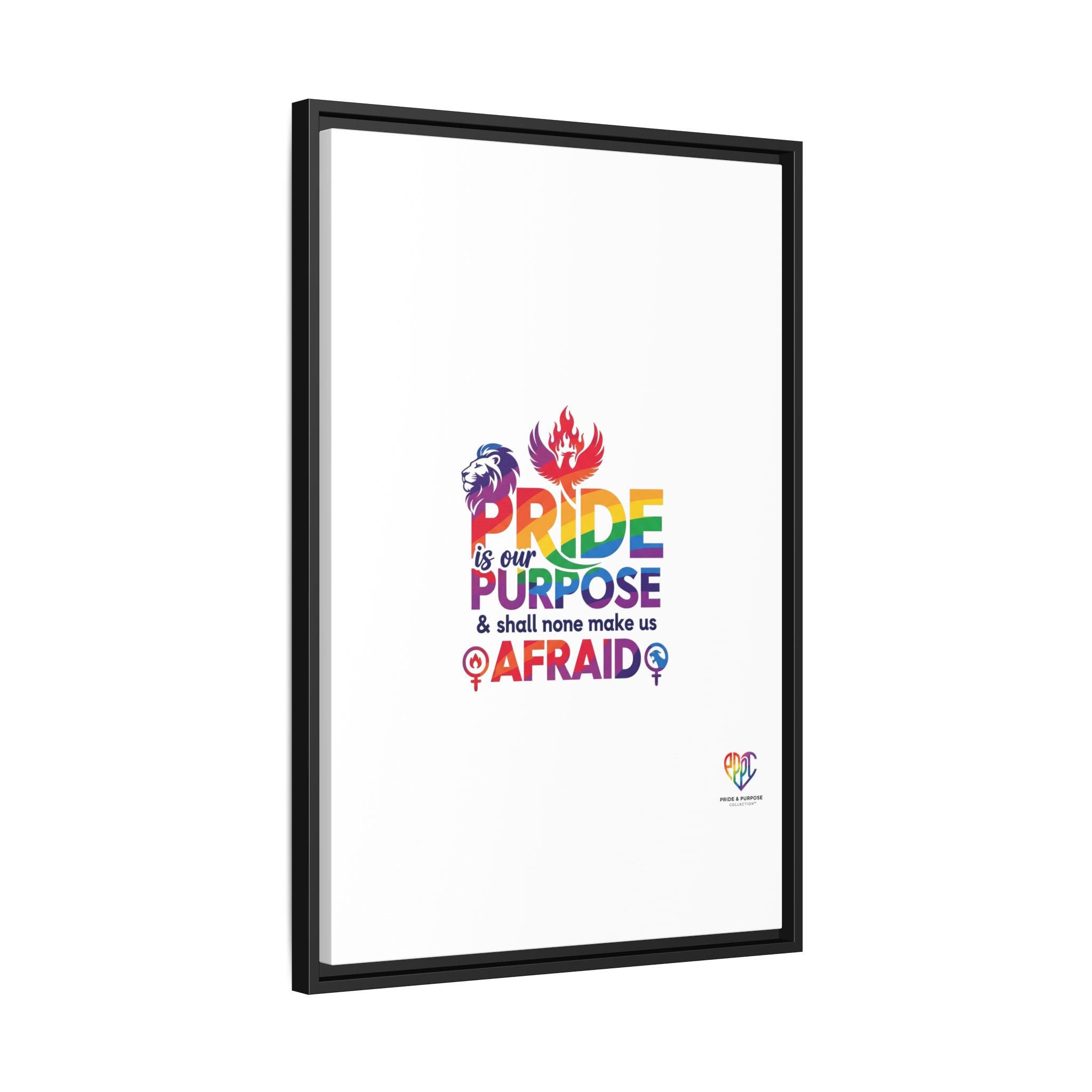 Pride Is Our Purpose™ & Shall None Make Us Afraid™ Premium Matte Canvas