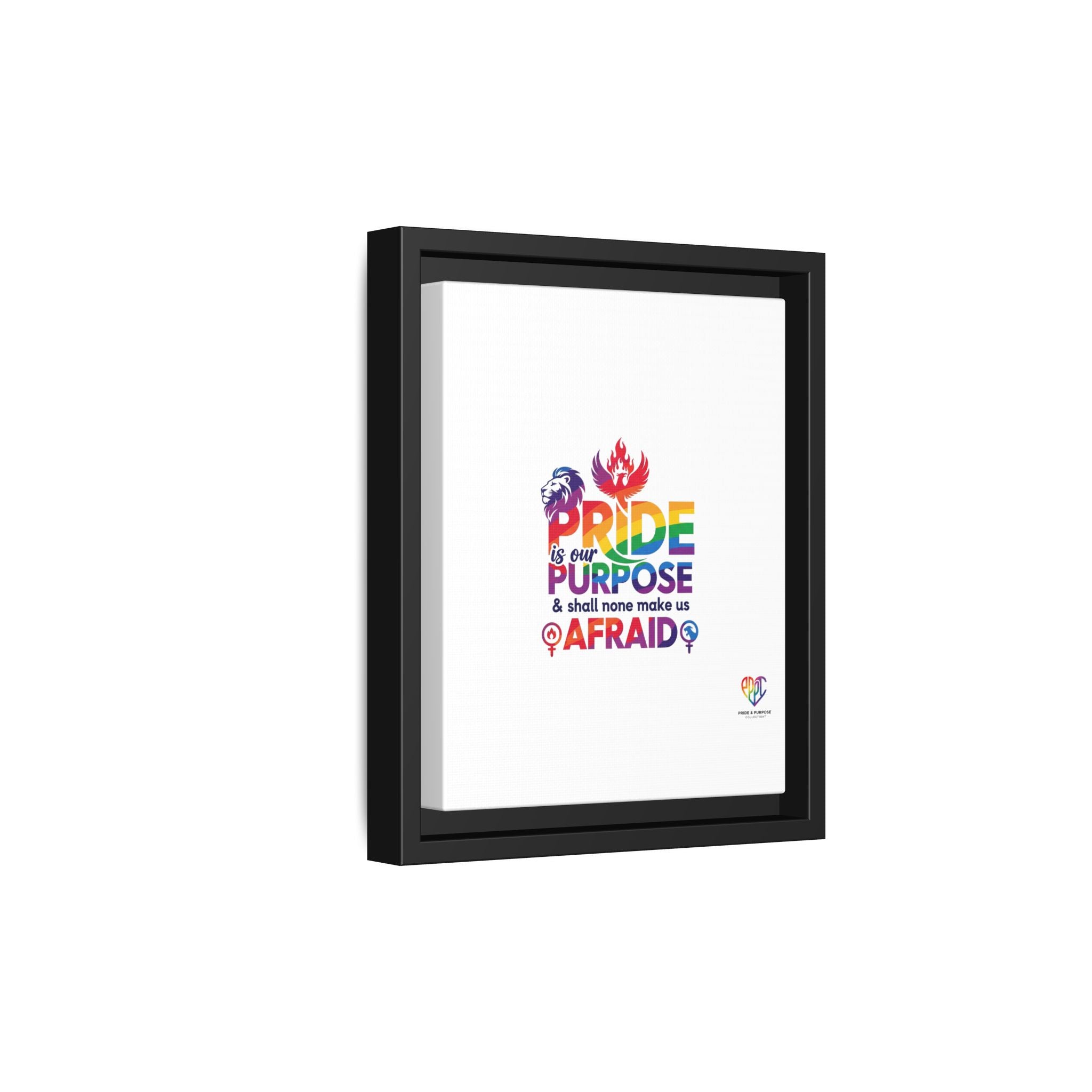 Pride Is Our Purpose™ & Shall None Make Us Afraid™ Premium Matte Canvas