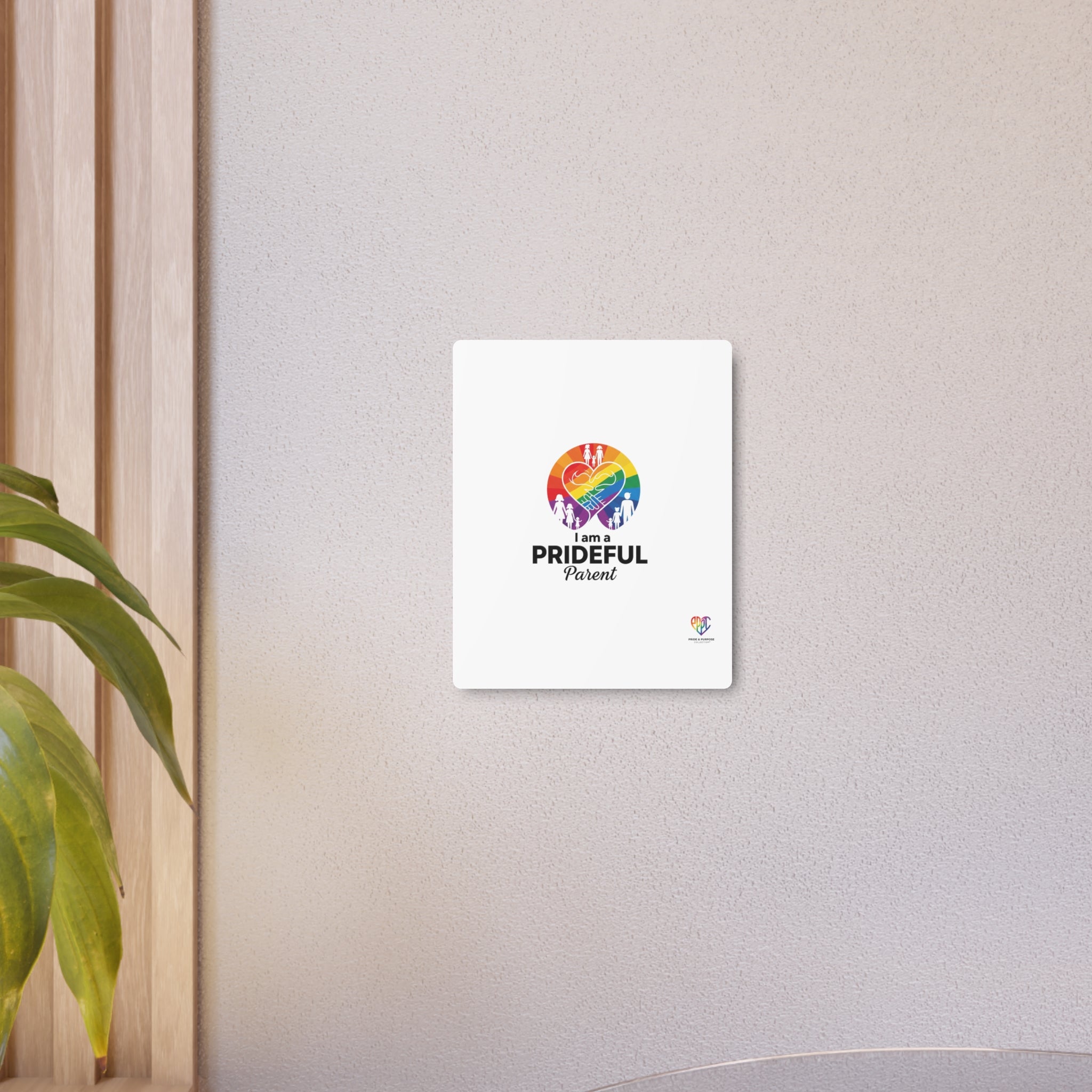 I Am a Prideful Parent™ Premium Metal Wall Sign