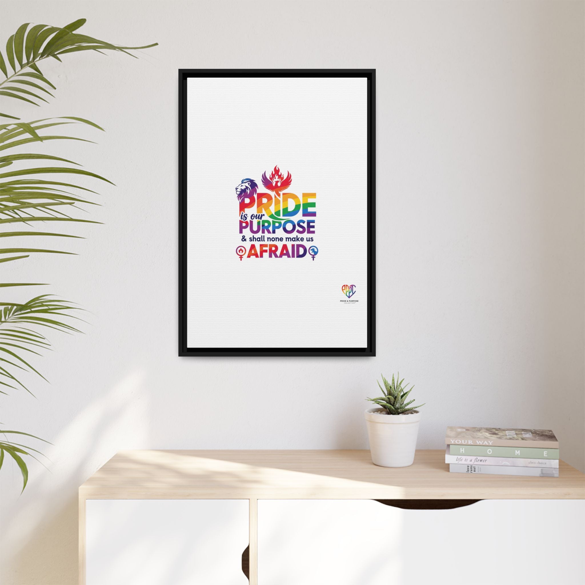 Pride Is Our Purpose™ & Shall None Make Us Afraid™ Premium Matte Canvas