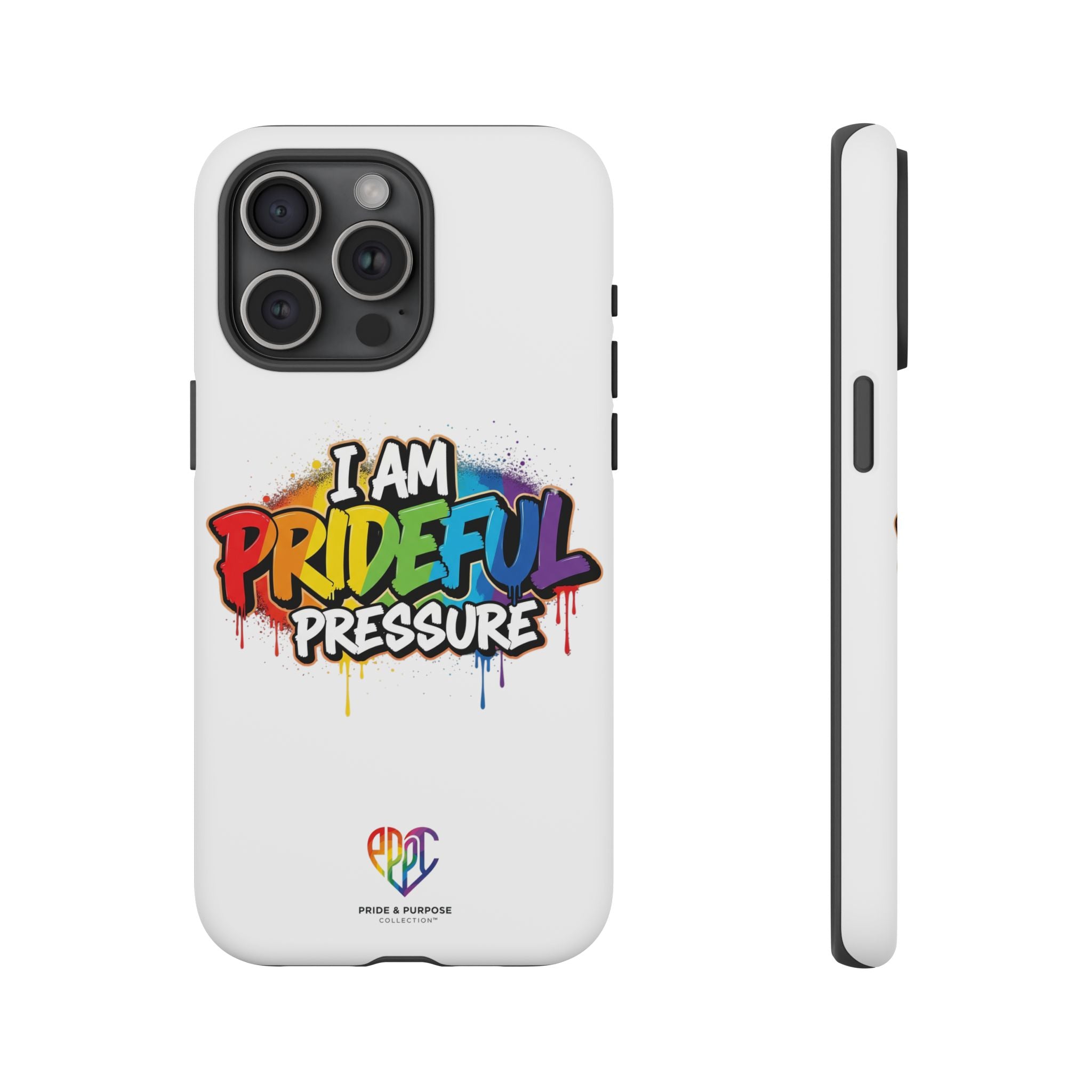 I Am Prideful Pressure™ Premium Tough Phone Case | LGBTQ+ Pride